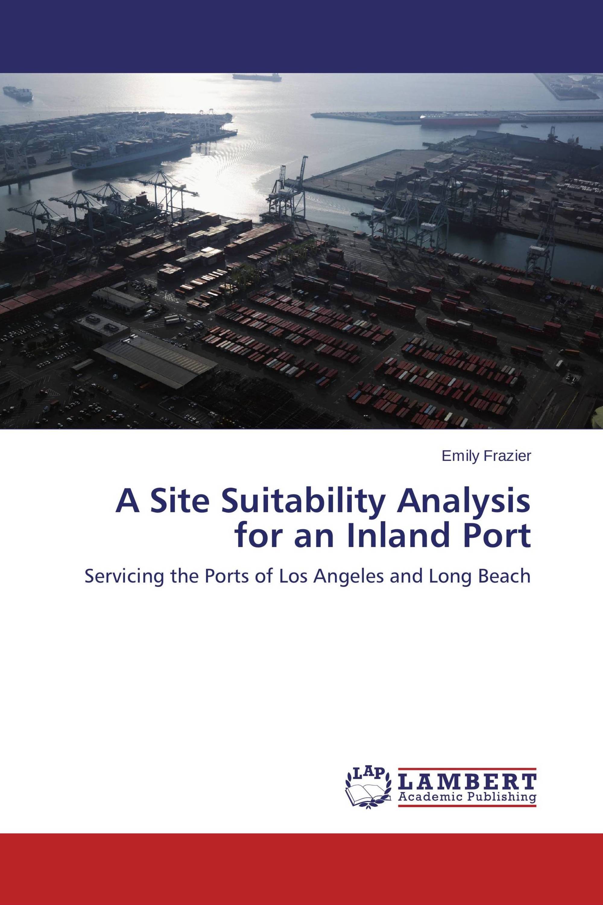 A Site Suitability Analysis for an Inland Port