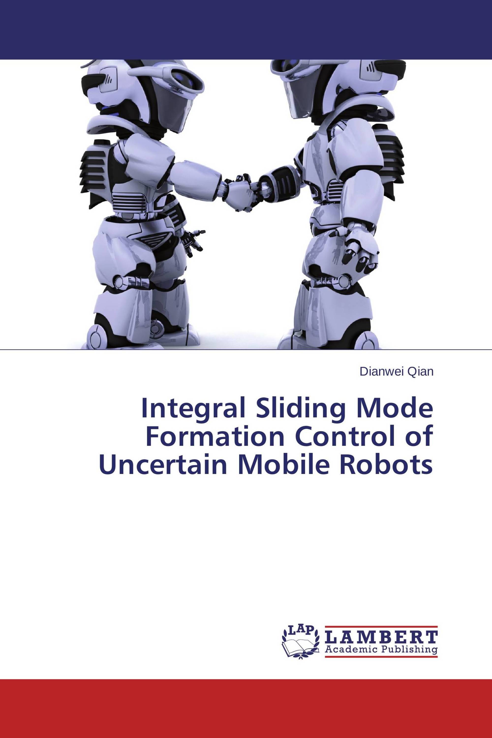 Integral Sliding Mode Formation Control of Uncertain Mobile Robots ...