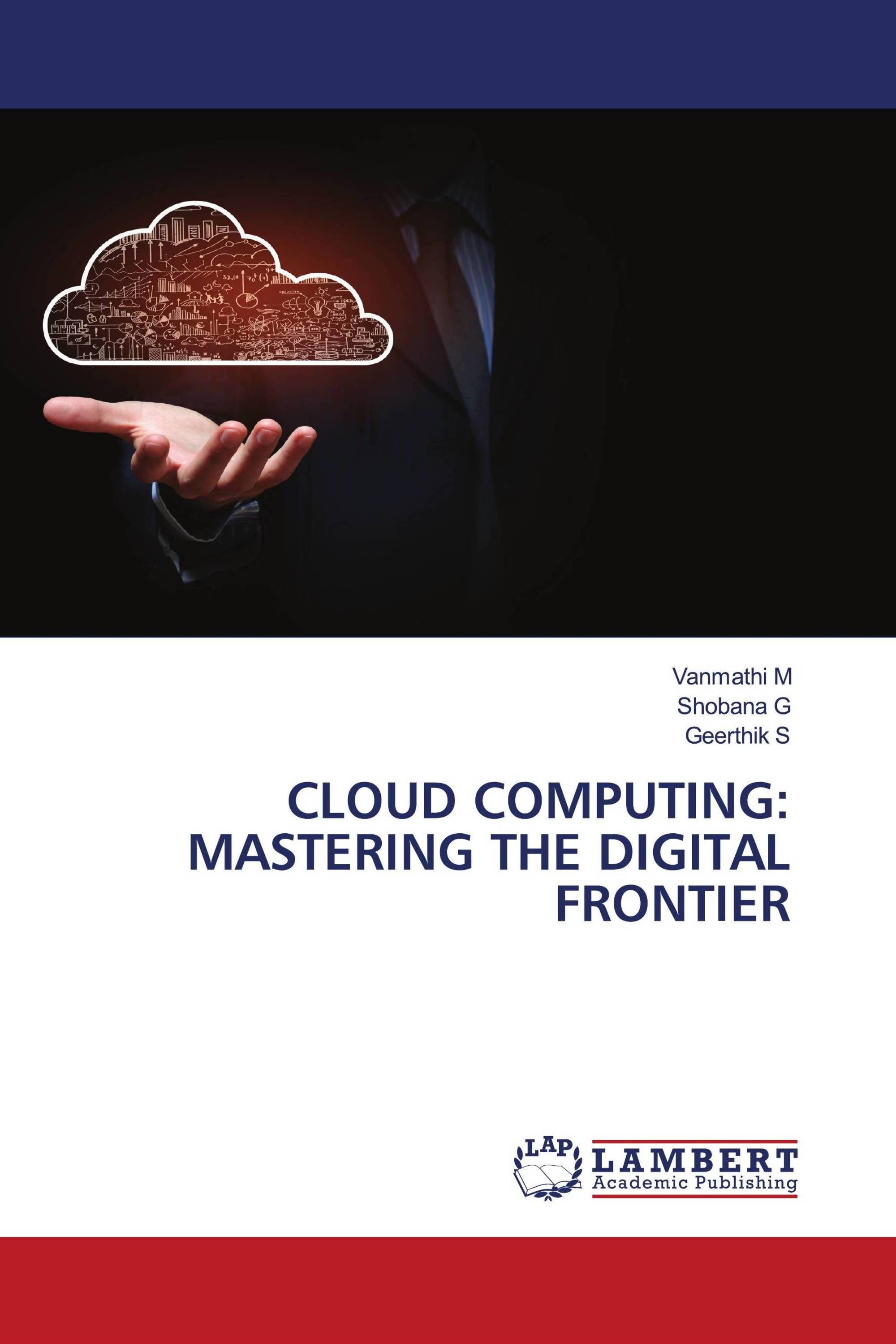 CLOUD COMPUTING: MASTERING THE DIGITAL FRONTIER