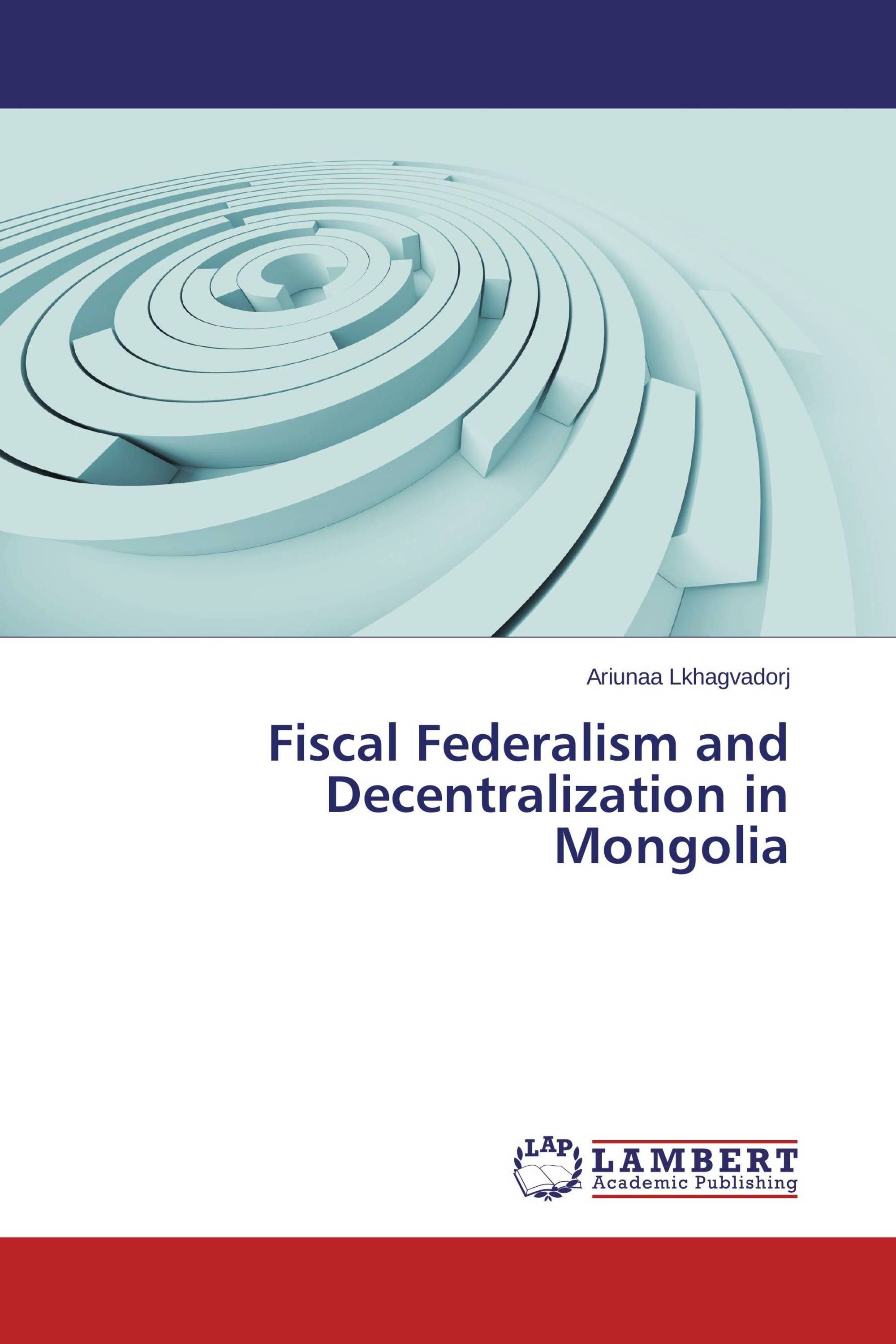 Fiscal Federalism and Decentralization in Mongolia