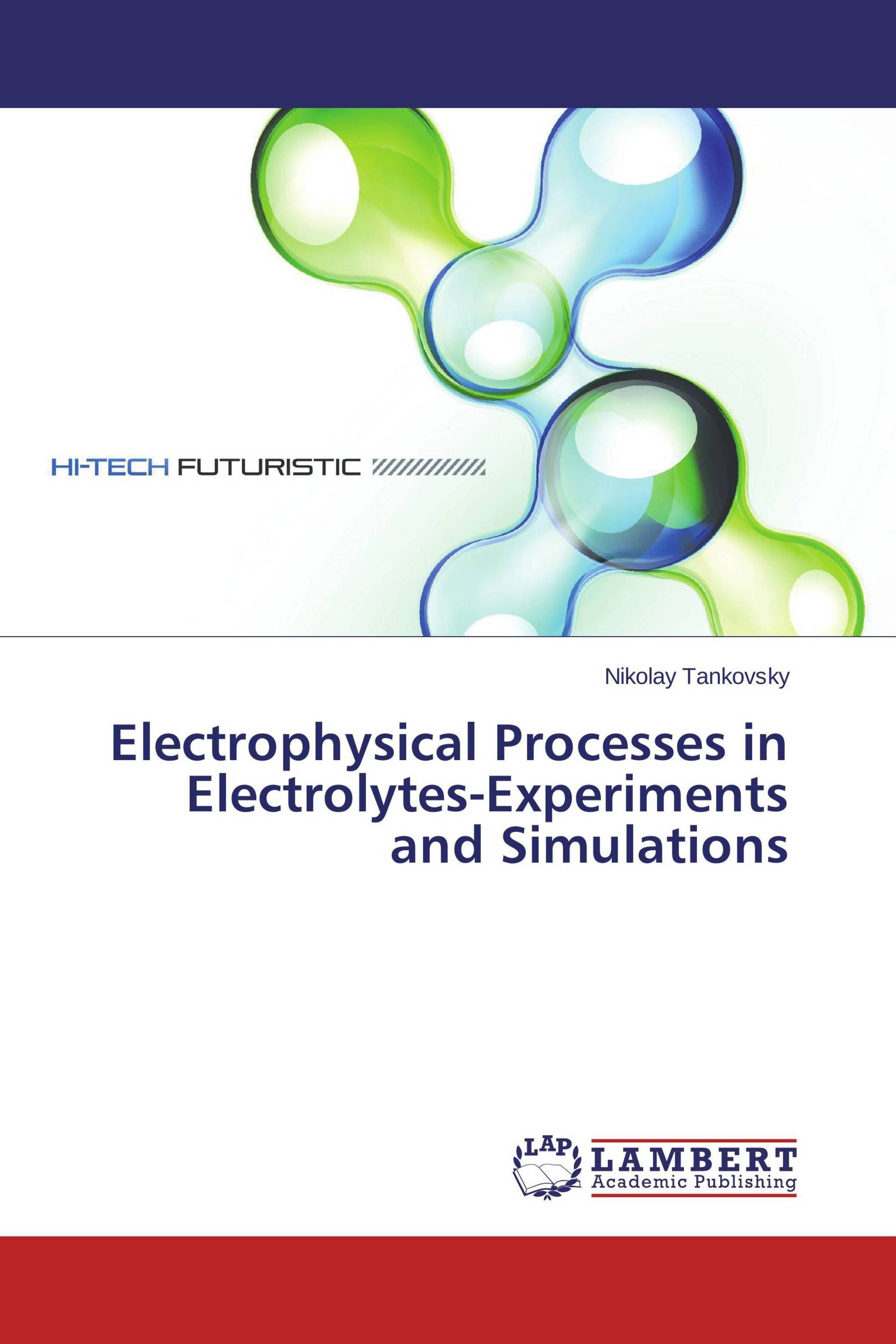 Electrophysical Processes in Electrolytes-Experiments and Simulations