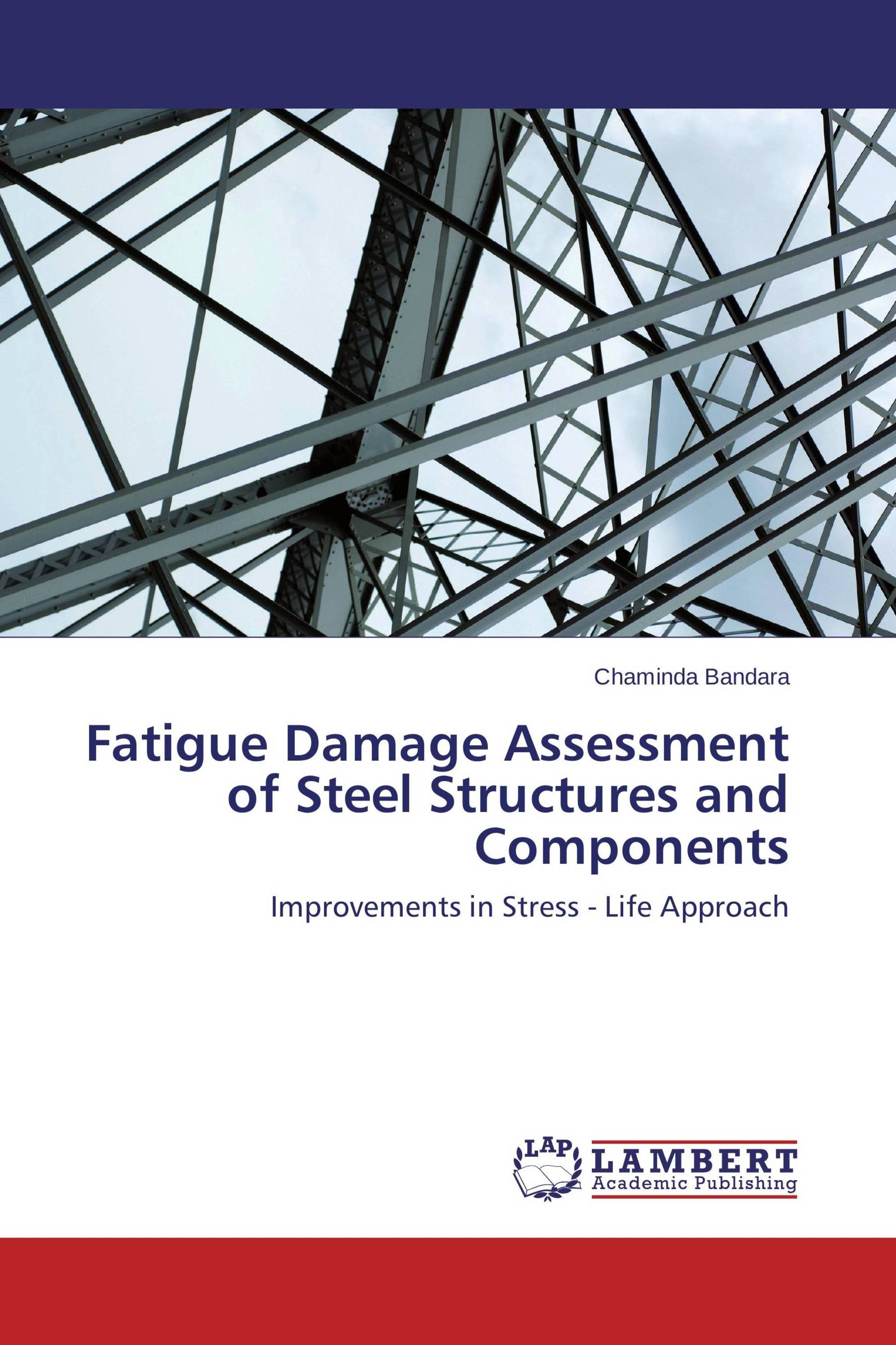 Fatigue Damage Assessment of Steel Structures and Components