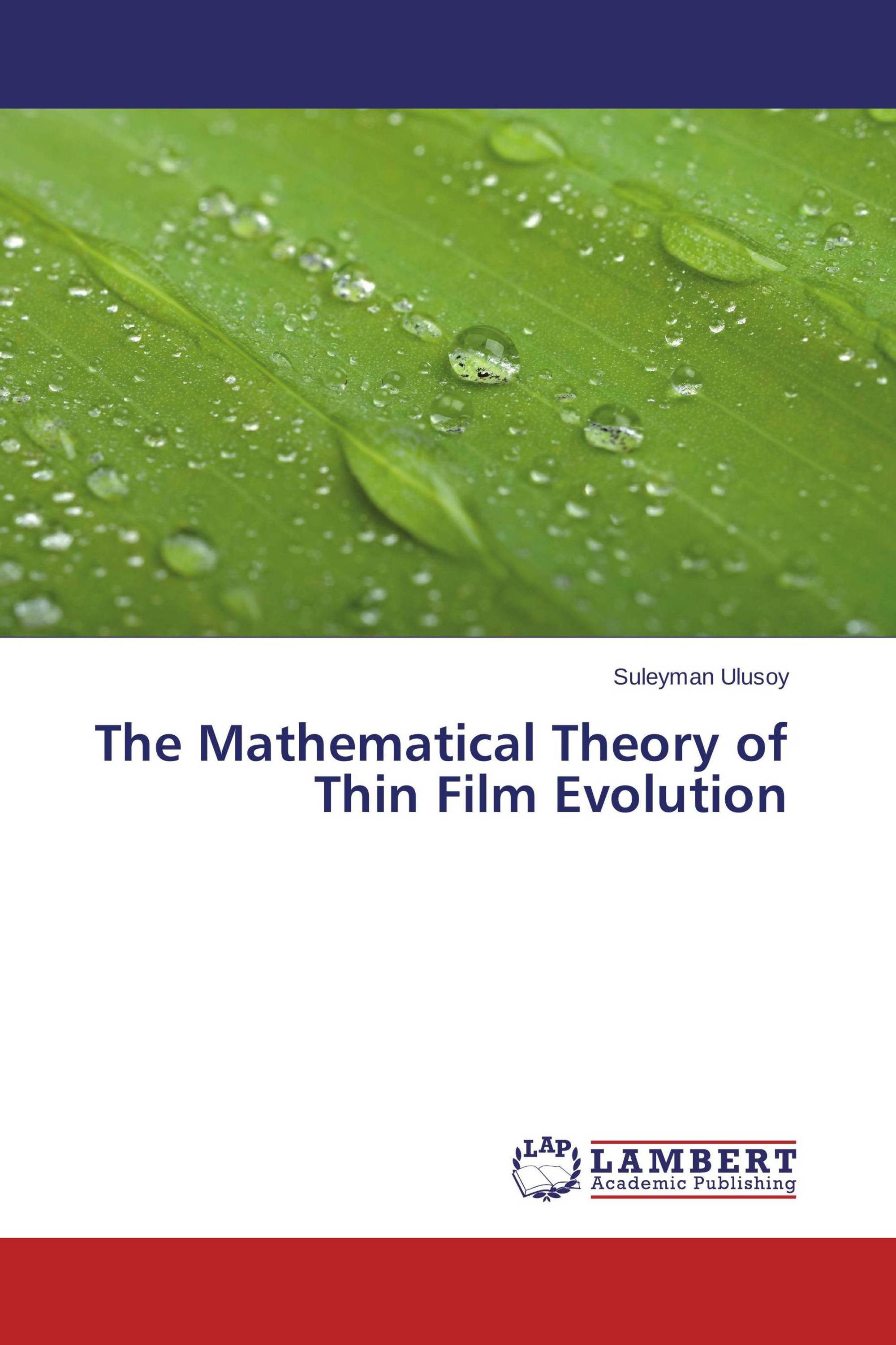 The Mathematical Theory of Thin Film Evolution