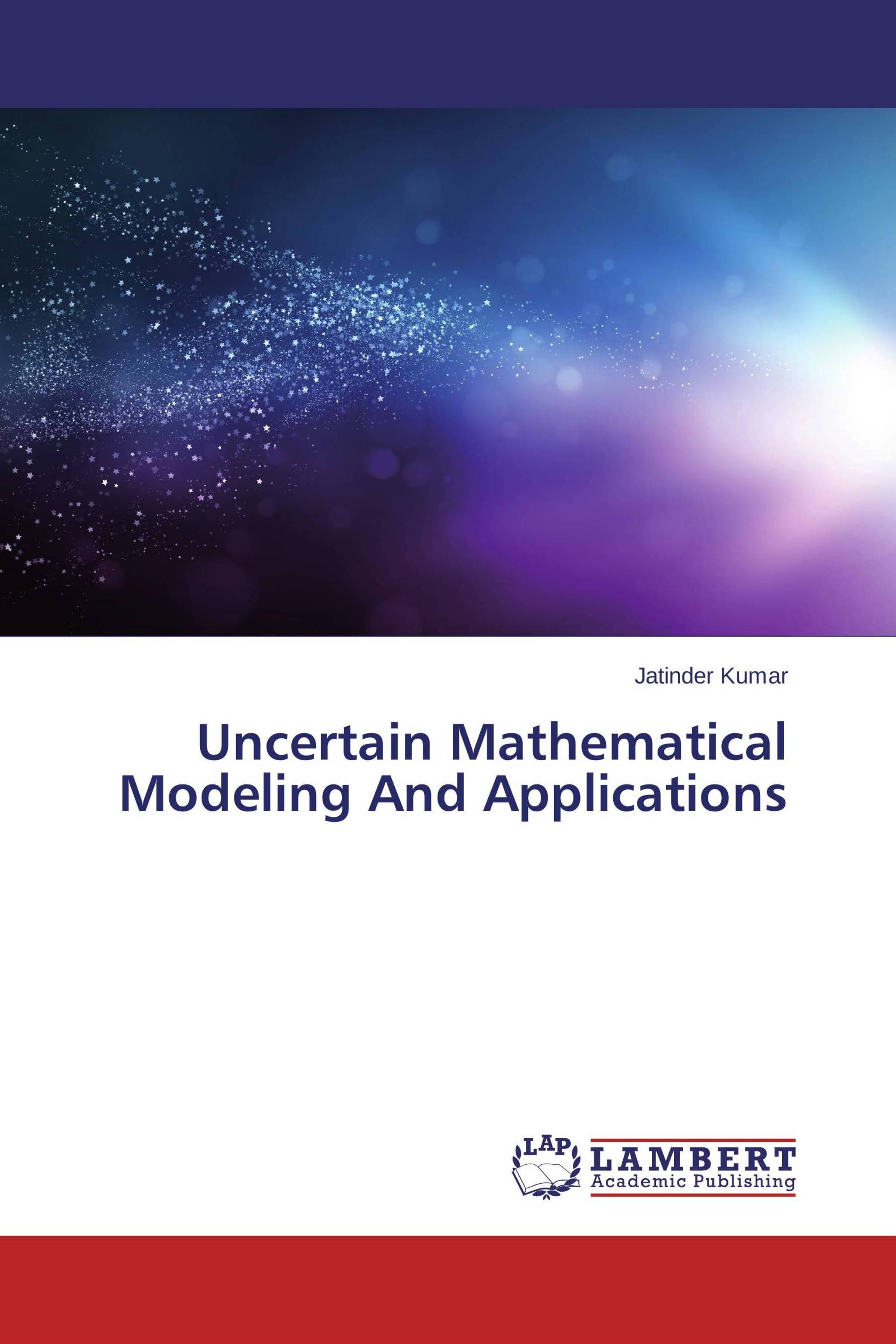 Uncertain Mathematical Modeling And Applications