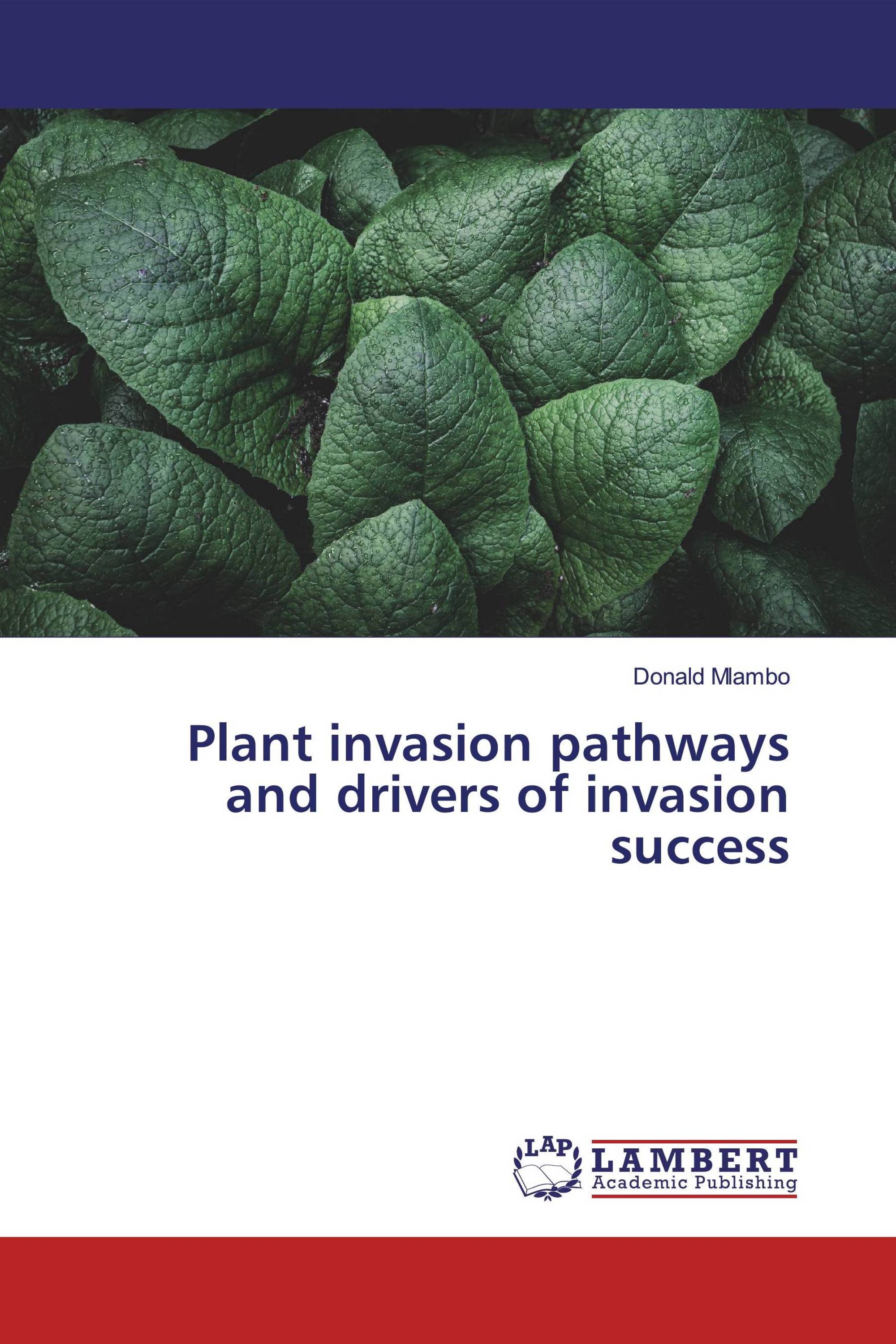 Plant invasion pathways and drivers of invasion success