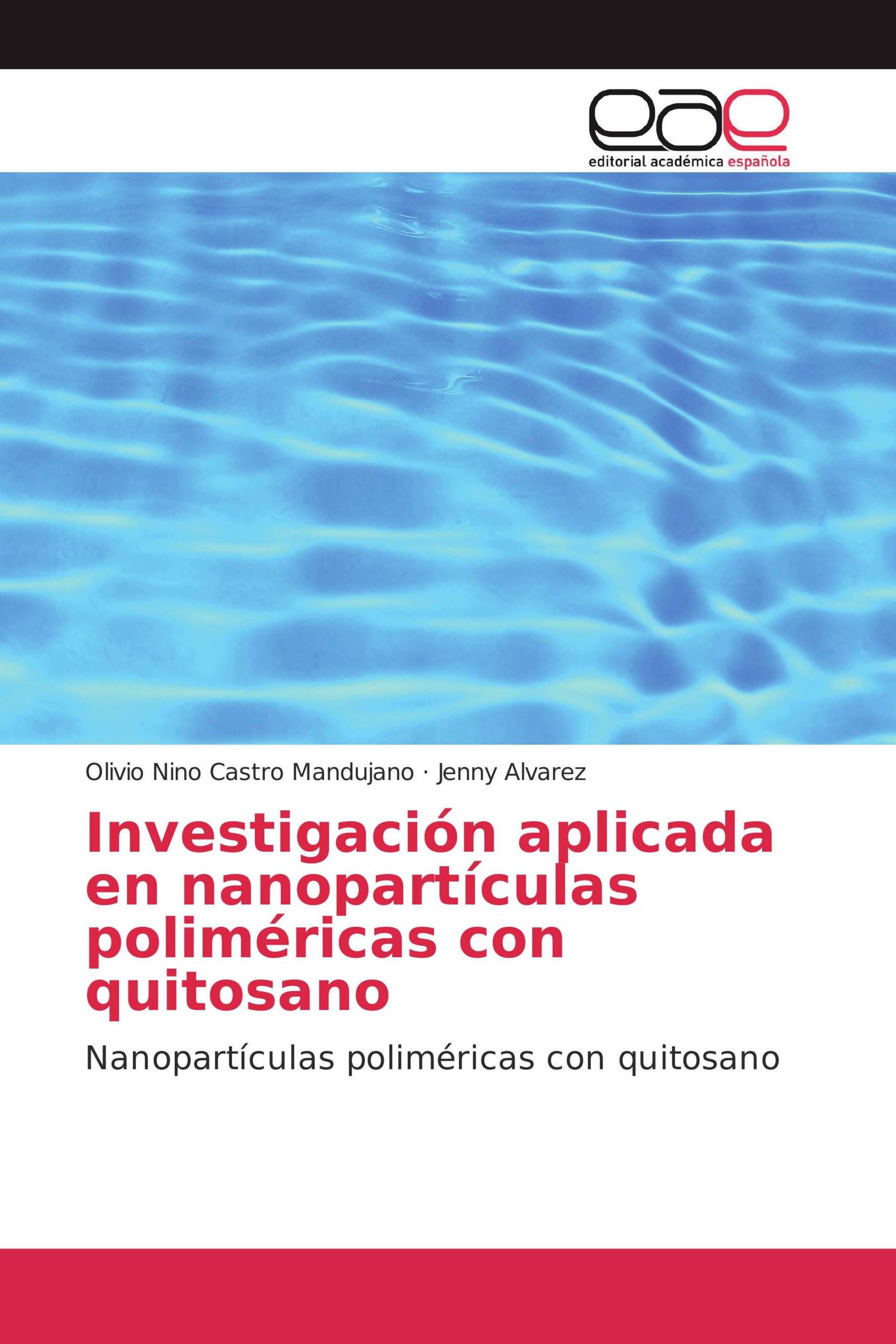 Investigación aplicada en nanopartículas poliméricas con quitosano