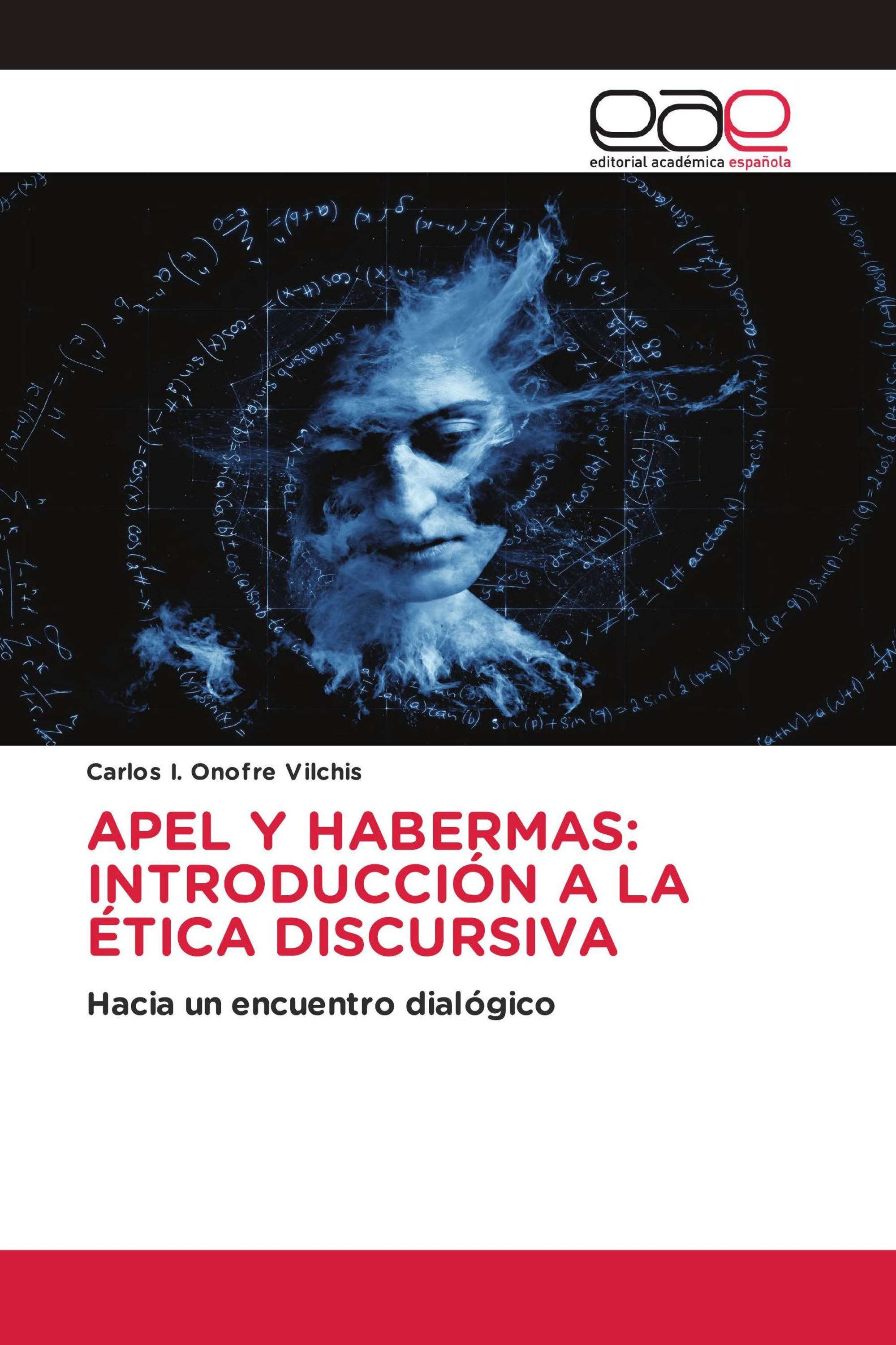 APEL Y HABERMAS: INTRODUCCIÓN A LA ÉTICA DISCURSIVA