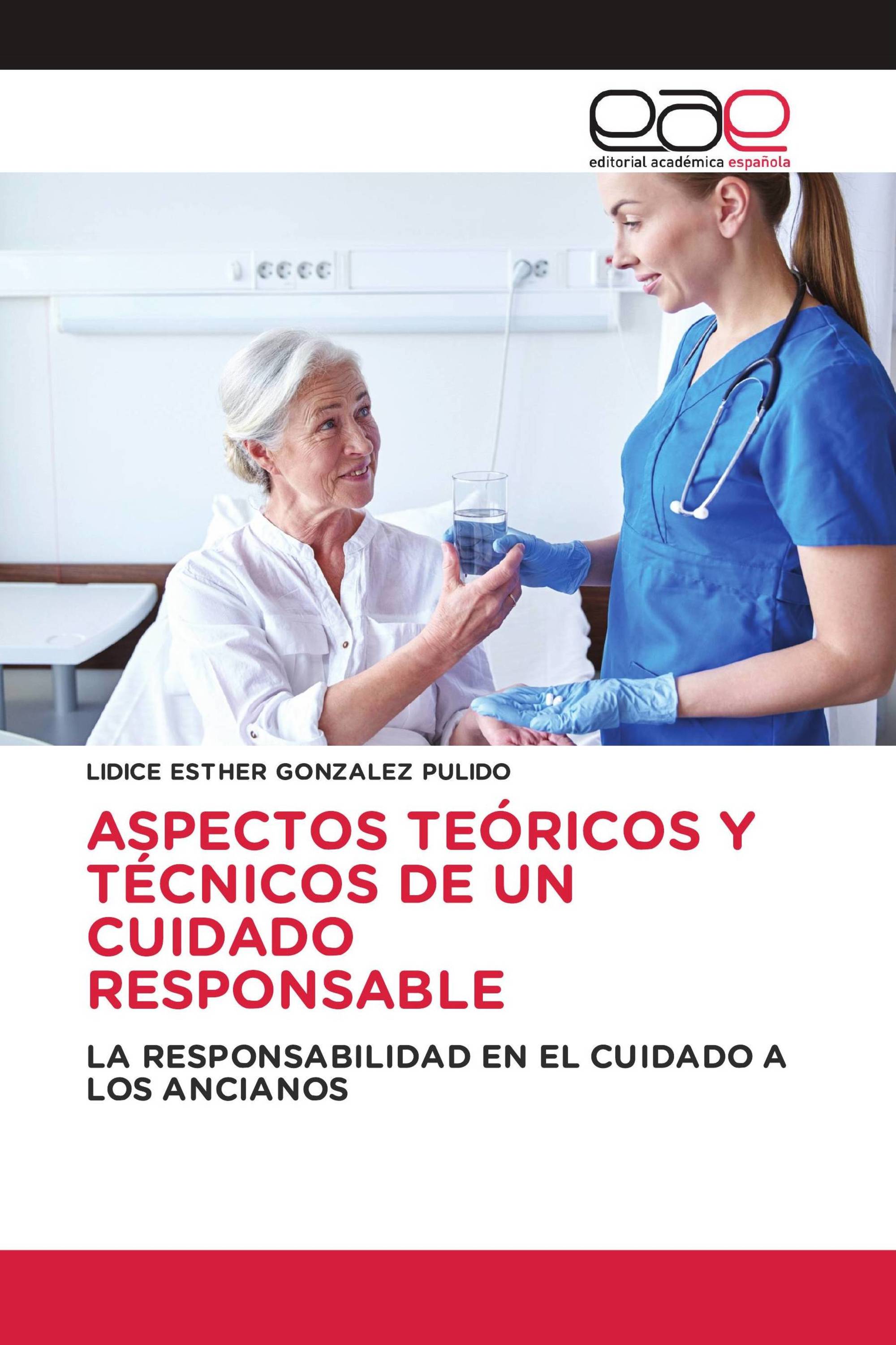 ASPECTOS TEÓRICOS Y TÉCNICOS DE UN CUIDADO RESPONSABLE