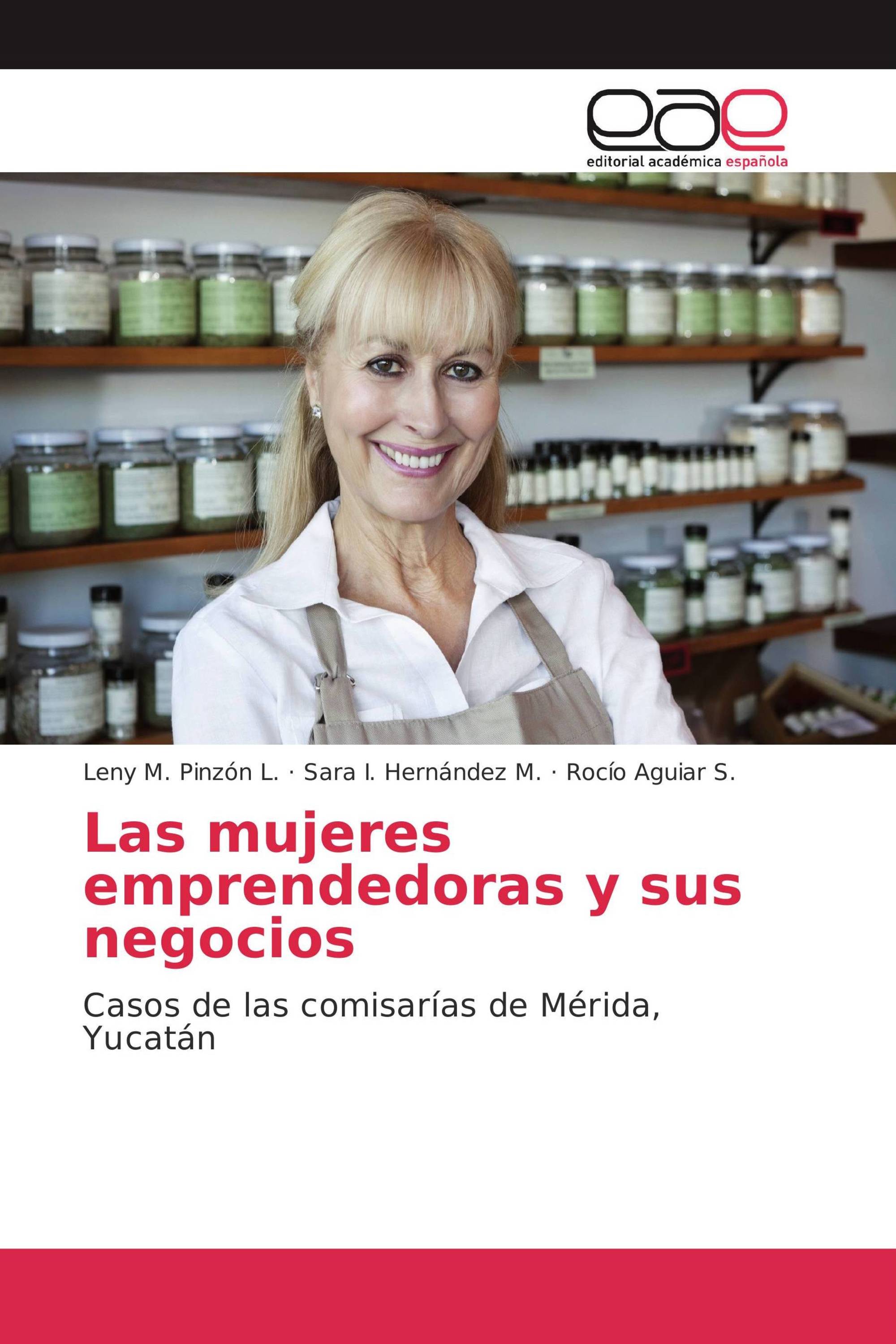 Las mujeres emprendedoras y sus negocios