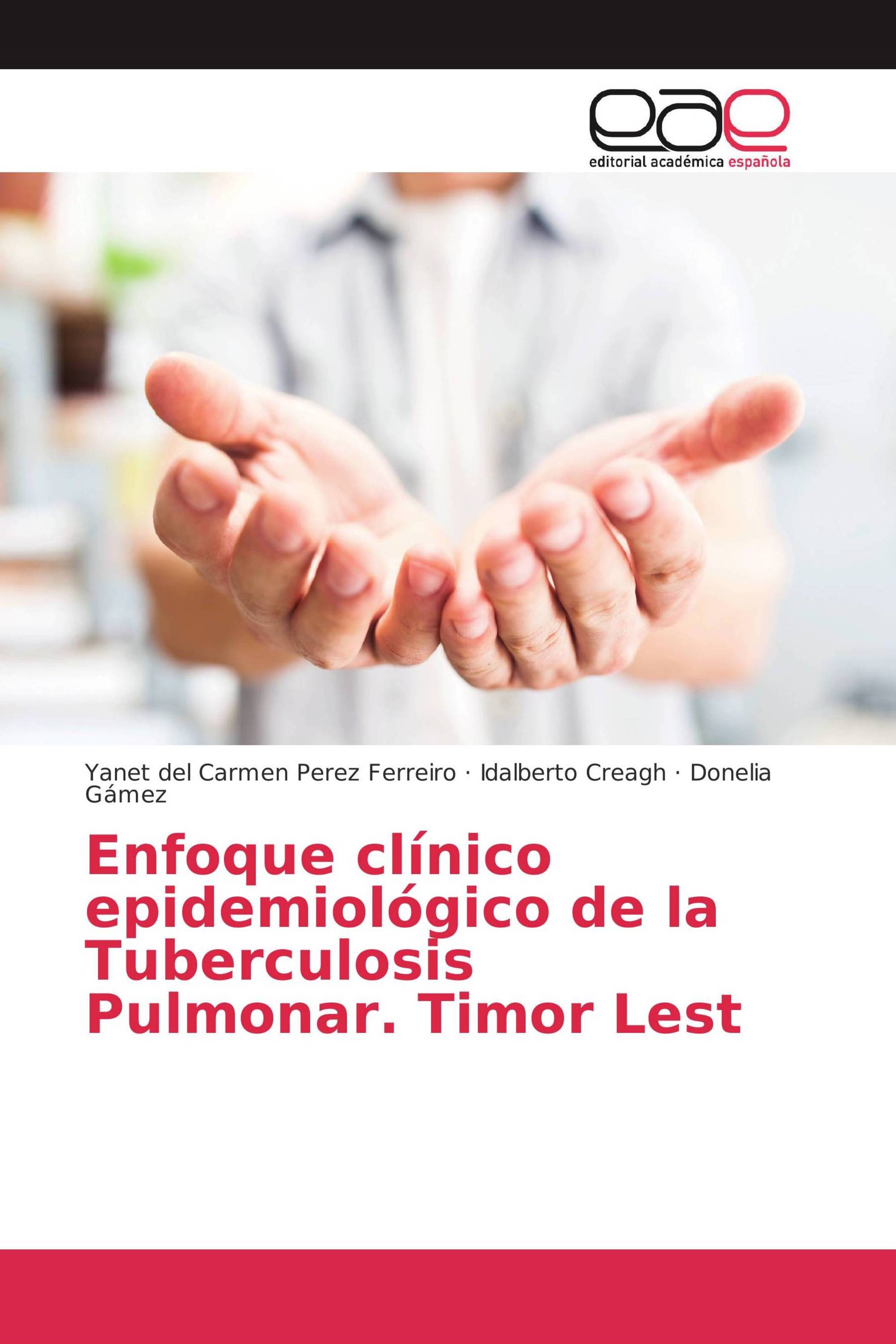 Enfoque clínico epidemiológico de la Tuberculosis Pulmonar. Timor Lest