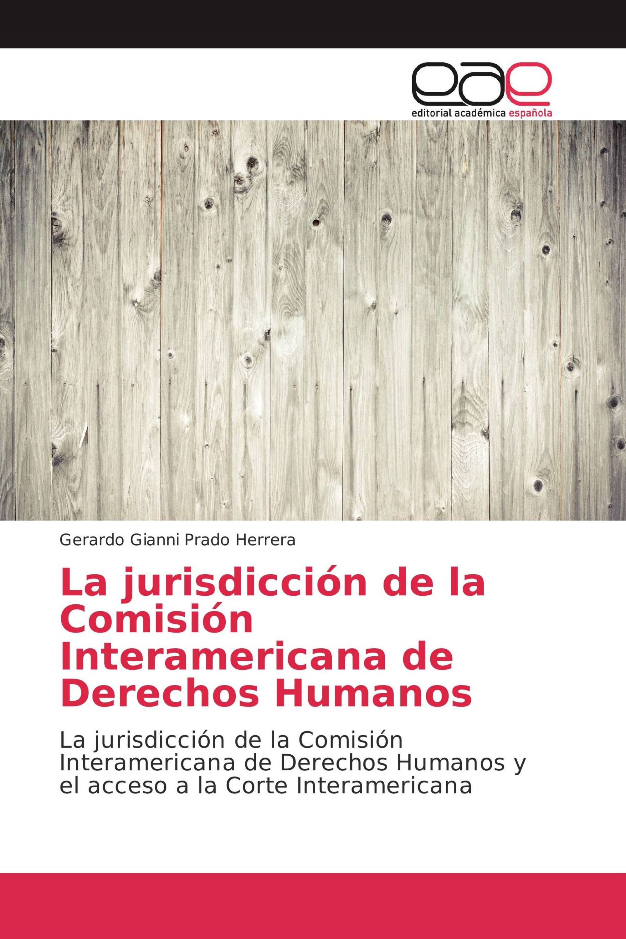 La jurisdicción de la Comisión Interamericana de Derechos Humanos