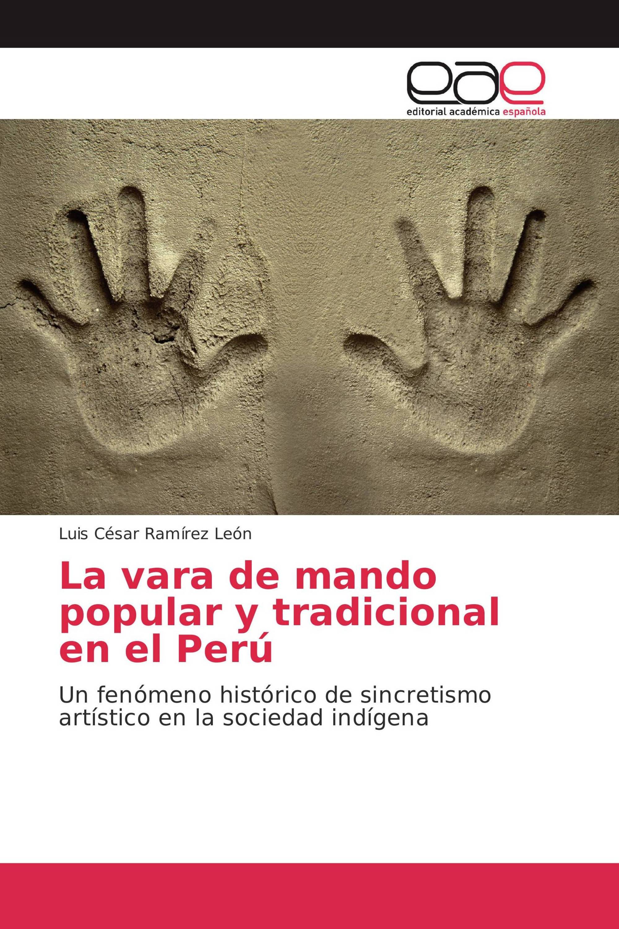 La vara de mando popular y tradicional en el Perú