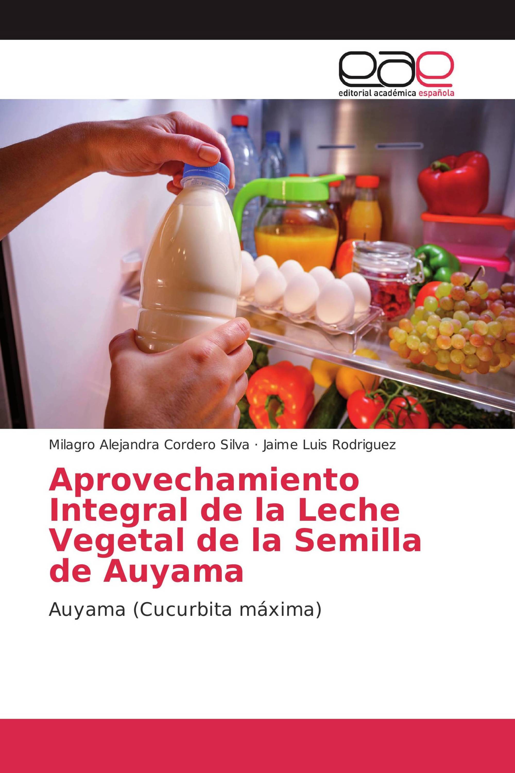 Aprovechamiento Integral de la Leche Vegetal de la Semilla de Auyama