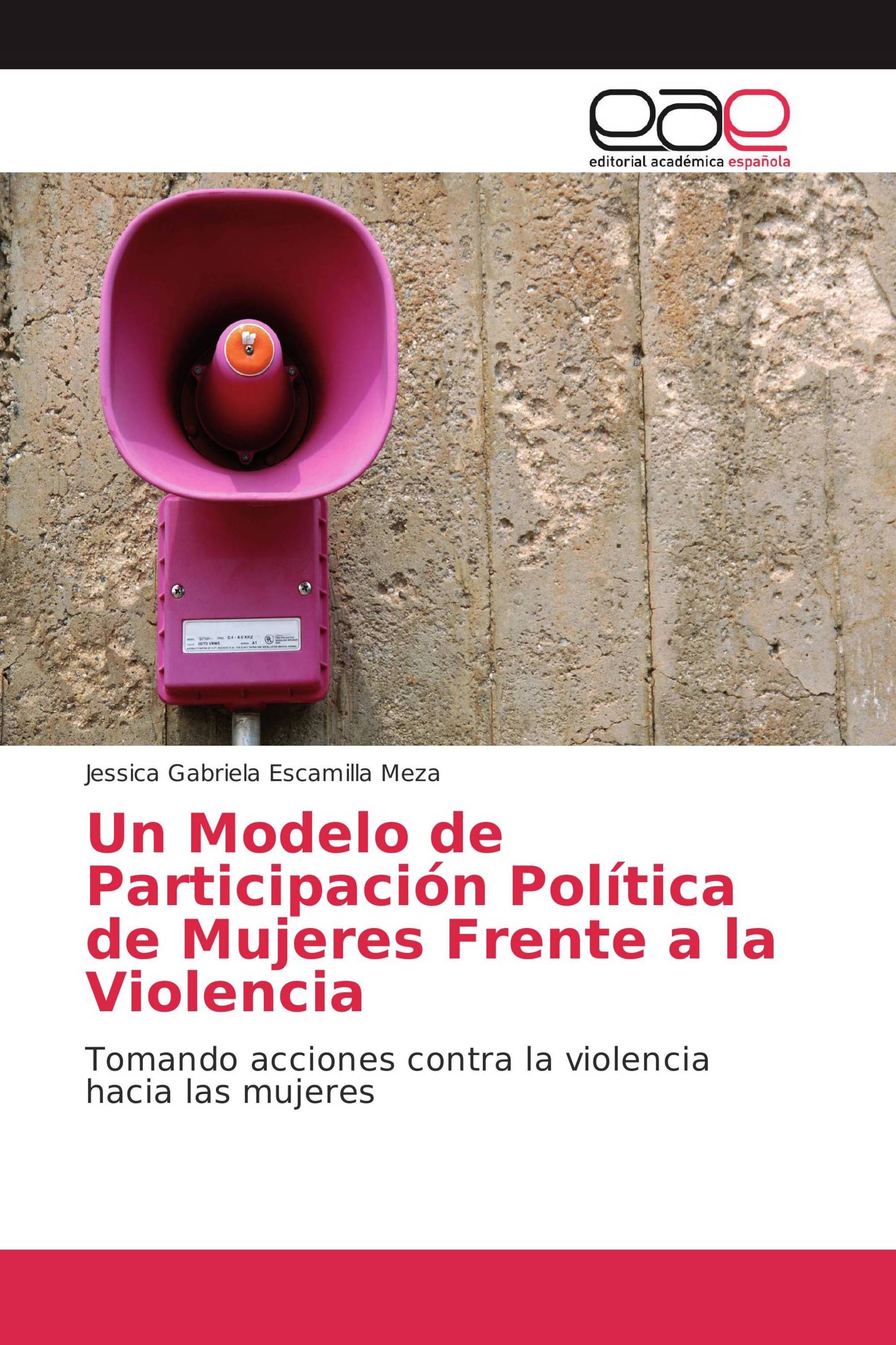 Un Modelo de Participación Política de Mujeres Frente a la Violencia