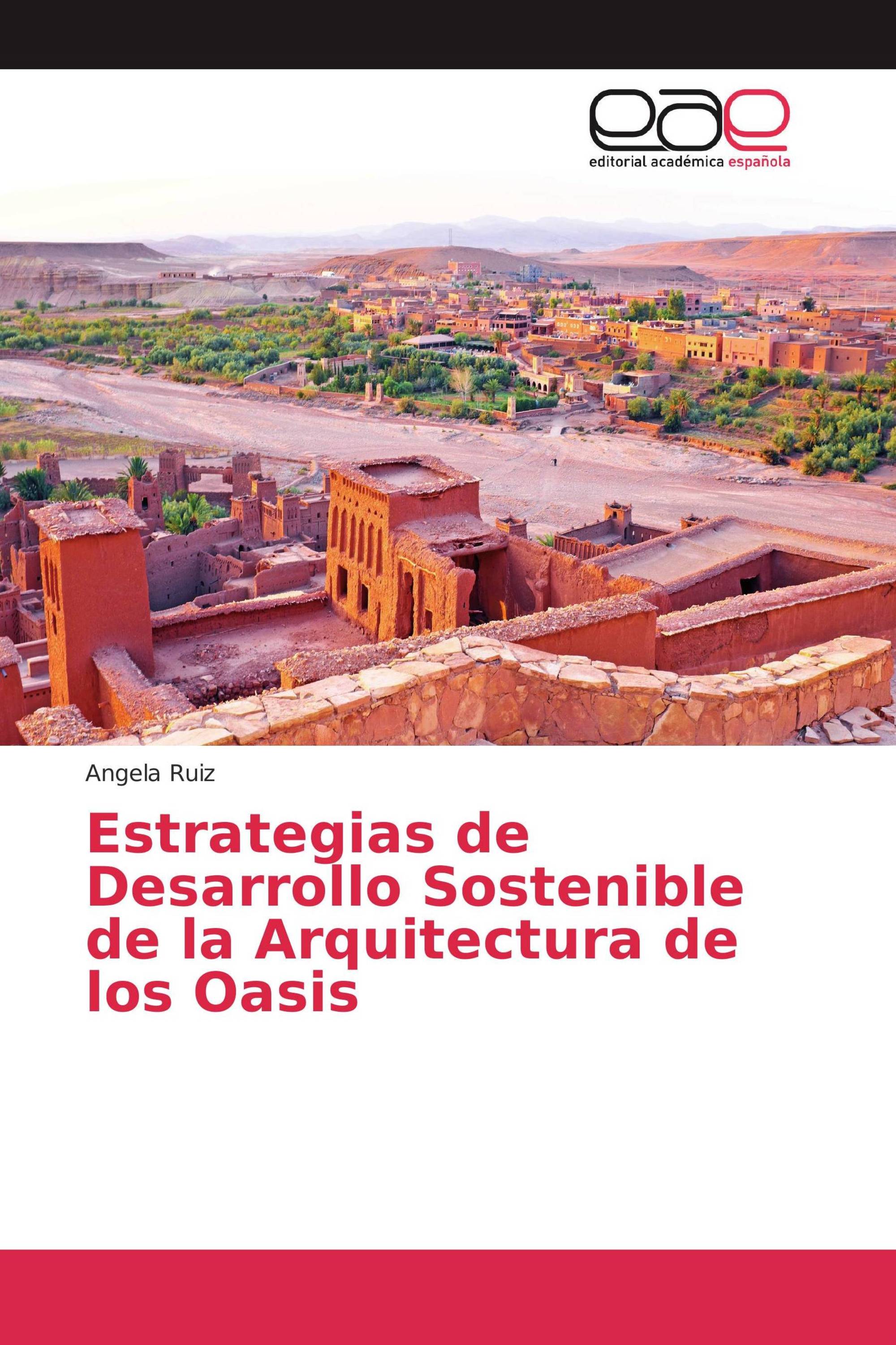 Estrategias de Desarrollo Sostenible de la Arquitectura de los Oasis