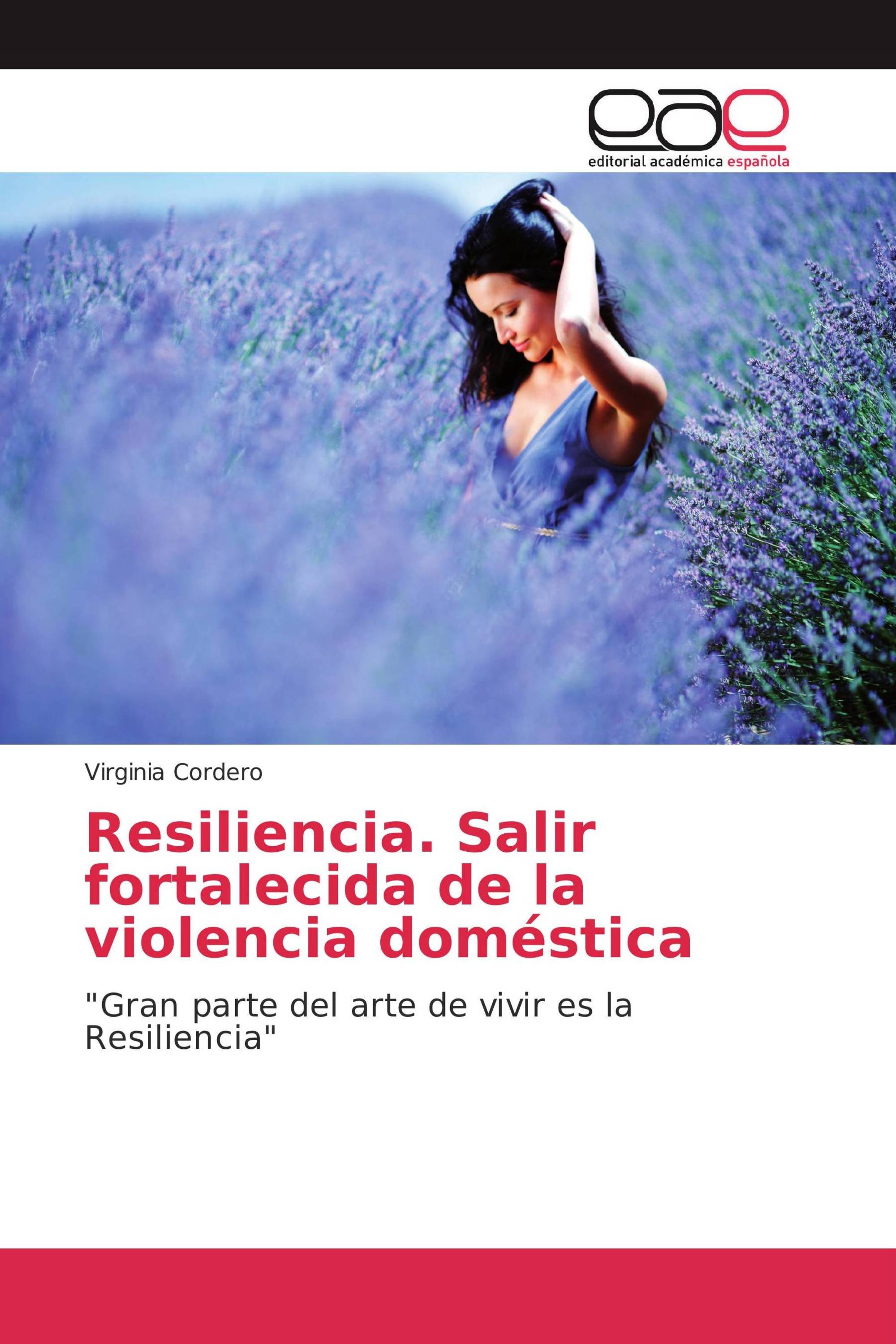 Resiliencia. Salir fortalecida de la violencia doméstica