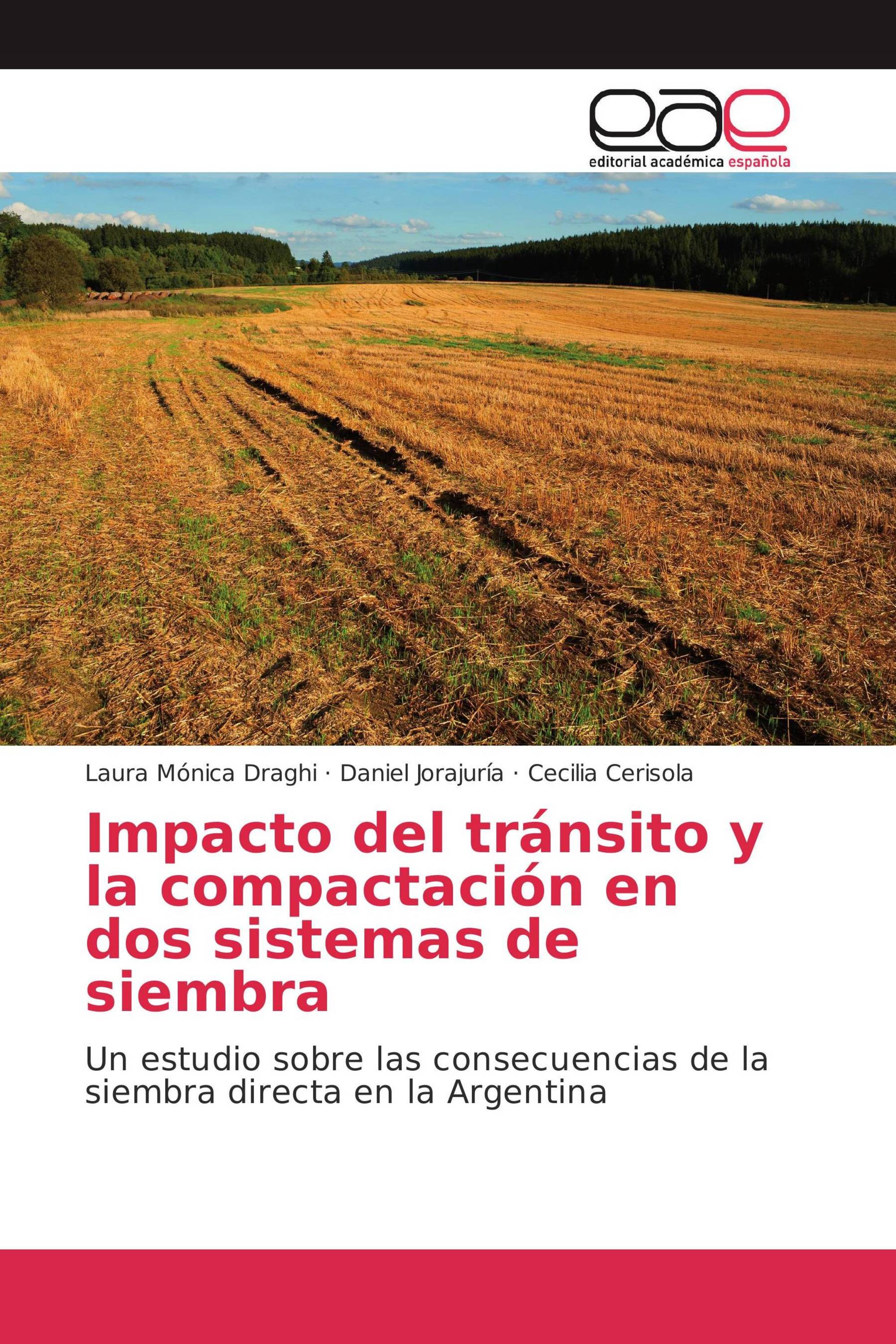 Impacto del tránsito y la compactación en dos sistemas de siembra