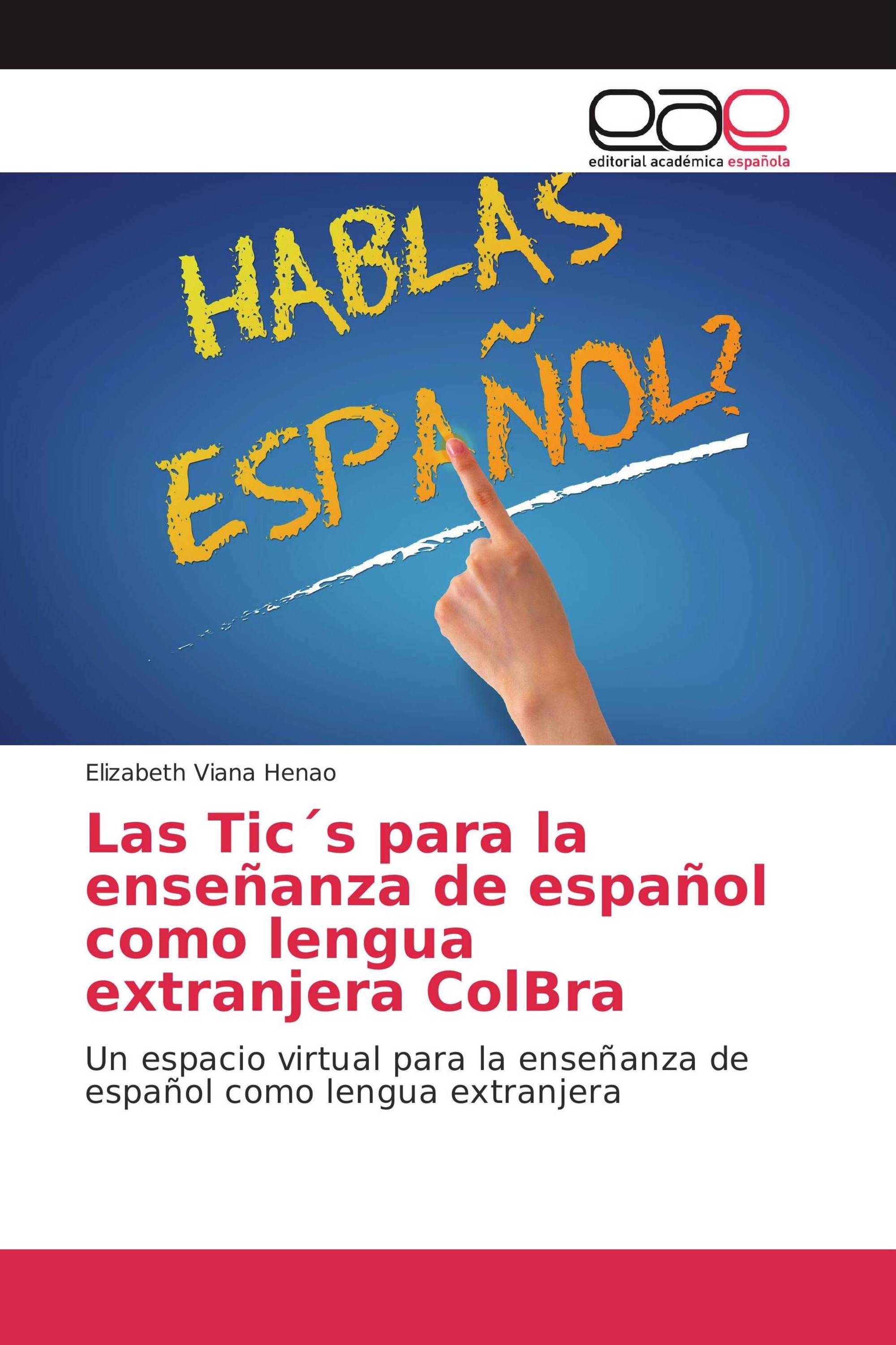 Las Tic´s para la enseñanza de español como lengua extranjera ColBra