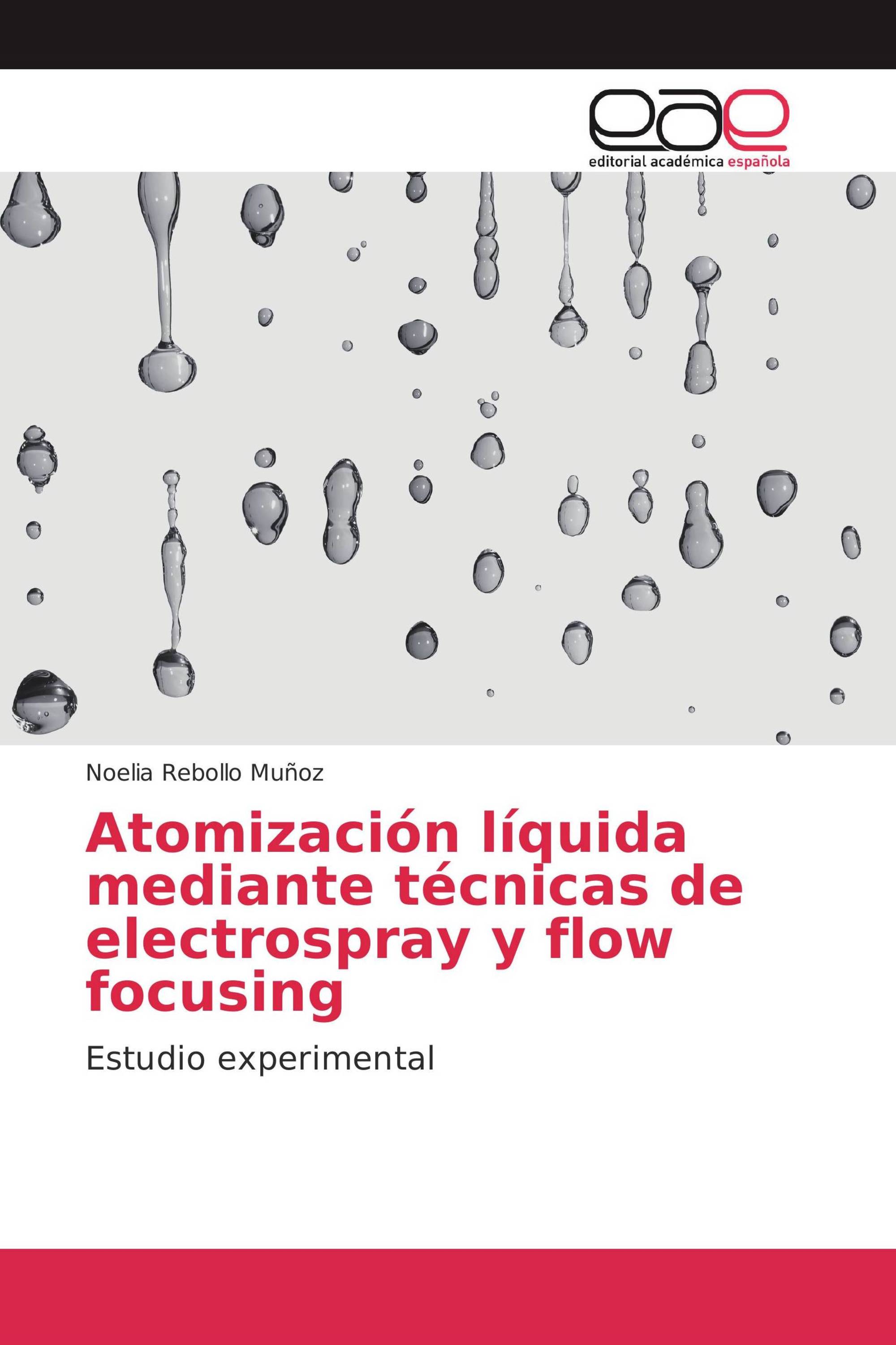 Atomización líquida mediante técnicas de electrospray y flow focusing