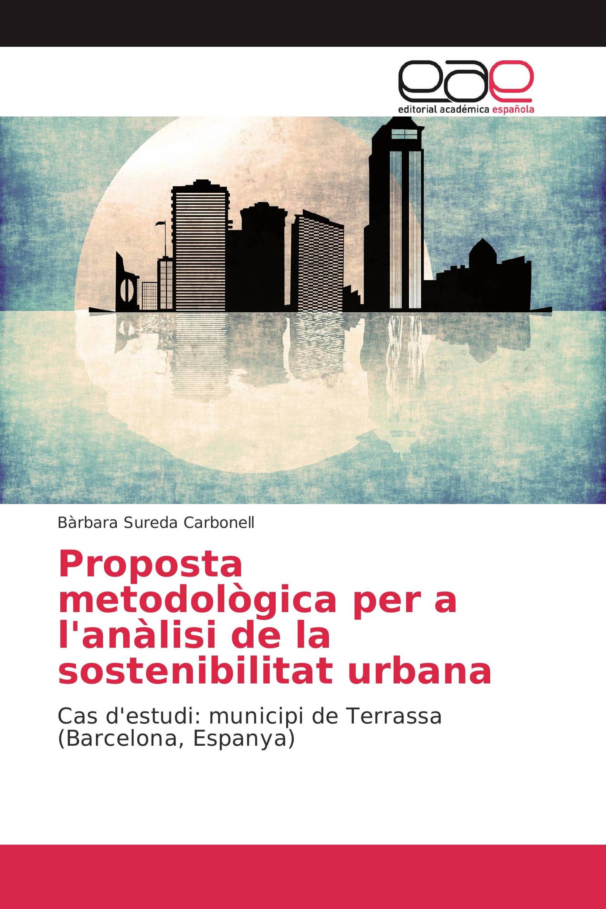 Proposta metodològica per a l'anàlisi de la sostenibilitat urbana