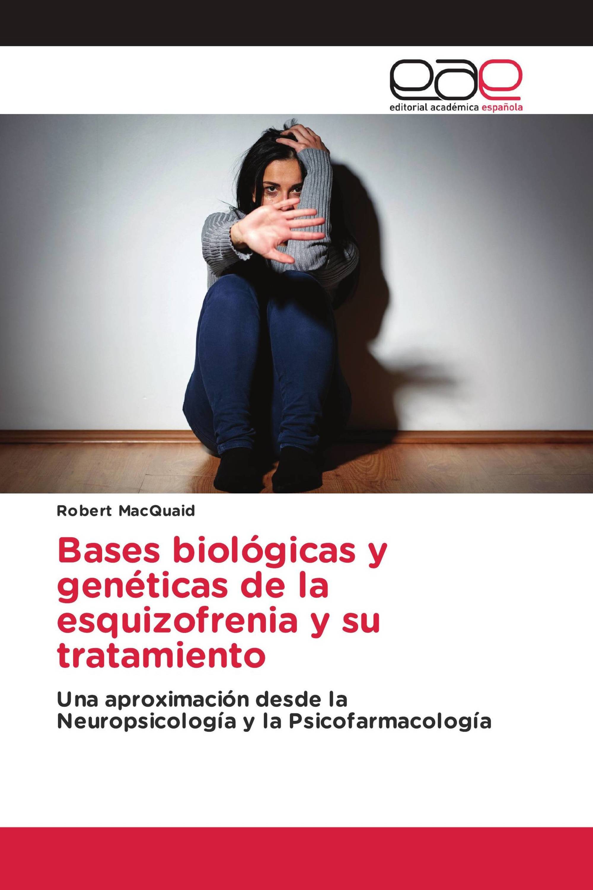 Bases biológicas y genéticas de la esquizofrenia y su tratamiento