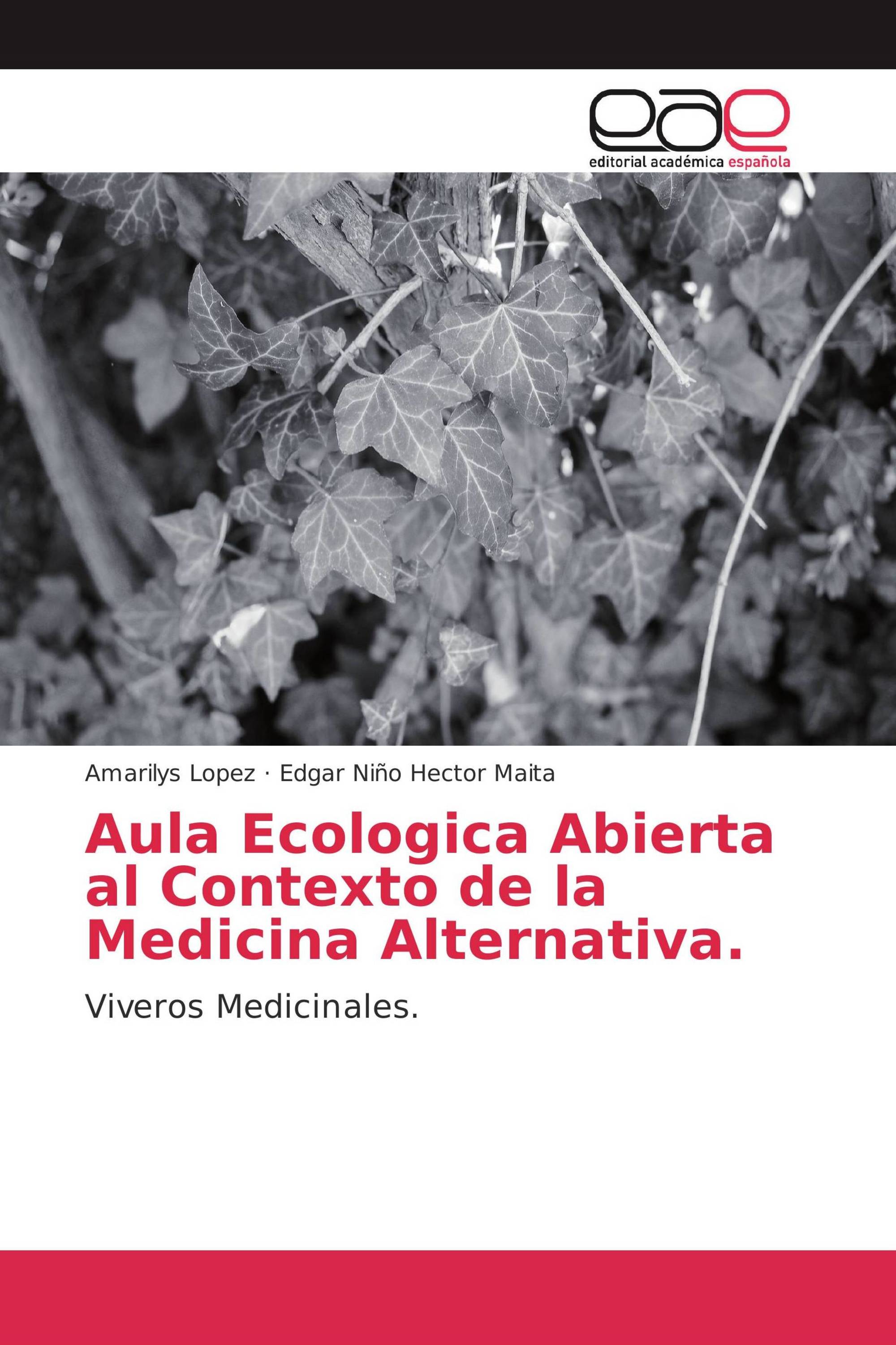 Aula Ecologica Abierta al Contexto de la Medicina Alternativa.