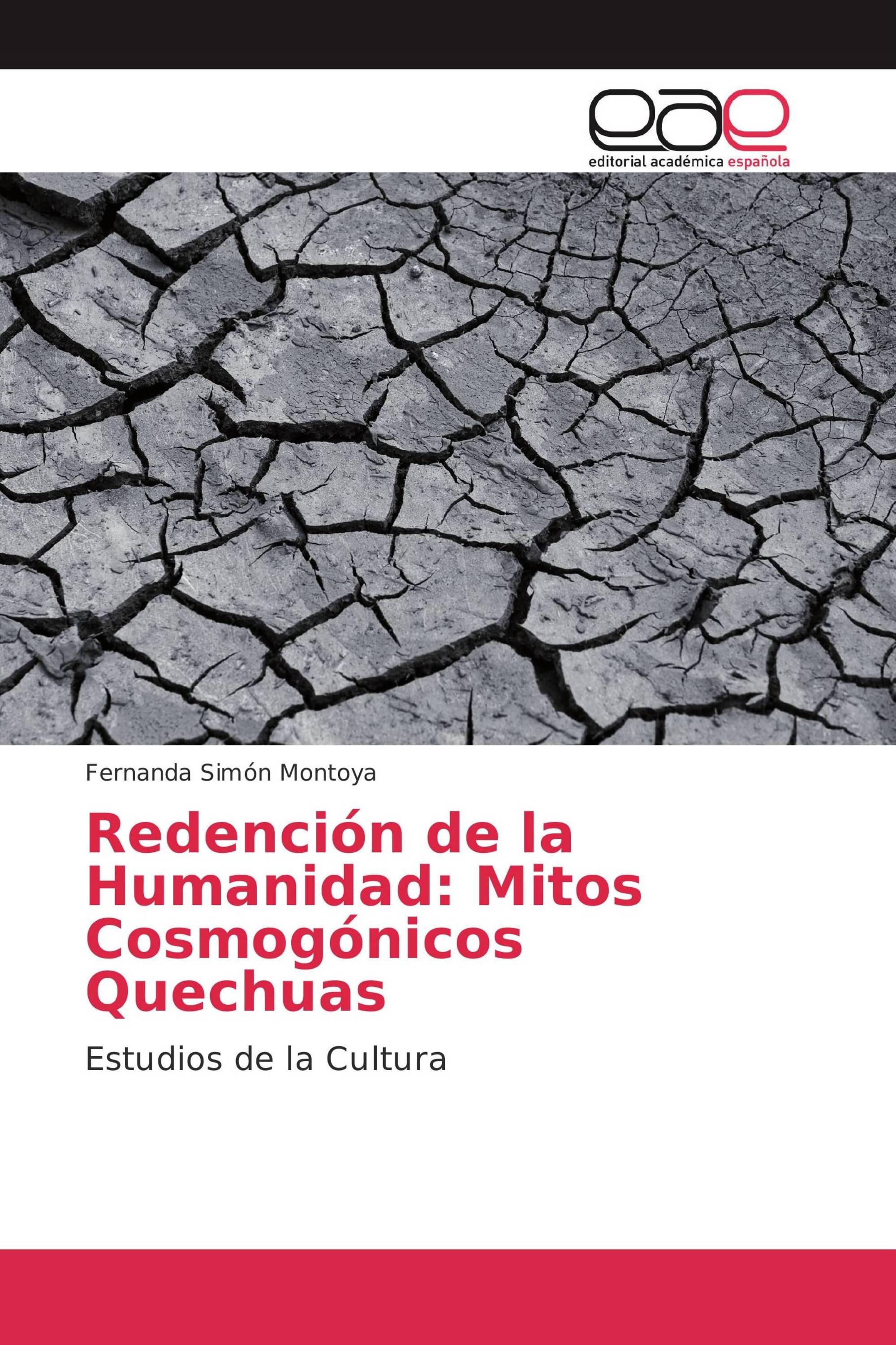 Redención de la Humanidad: Mitos Cosmogónicos Quechuas