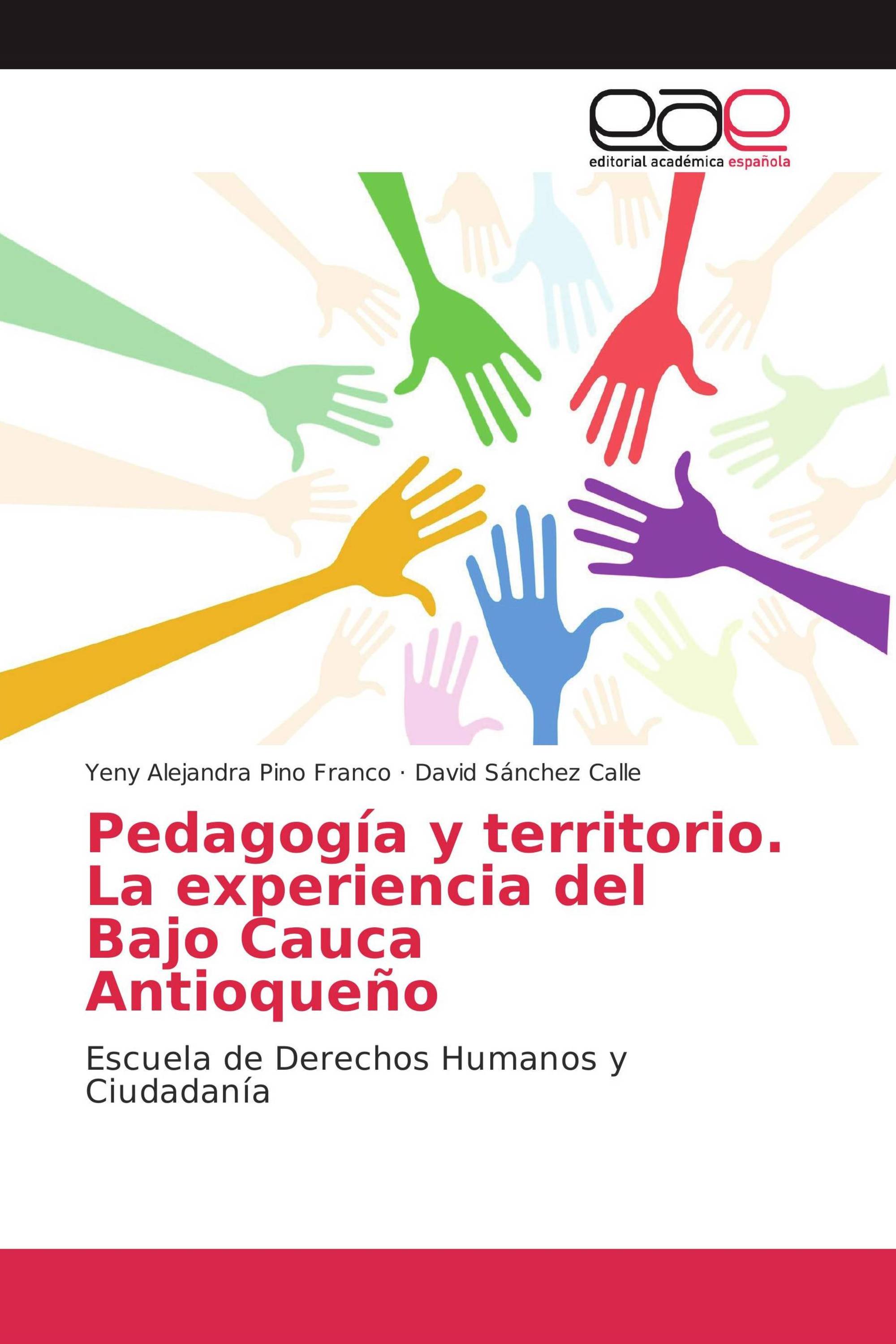 Pedagogía y territorio. La experiencia del Bajo Cauca Antioqueño