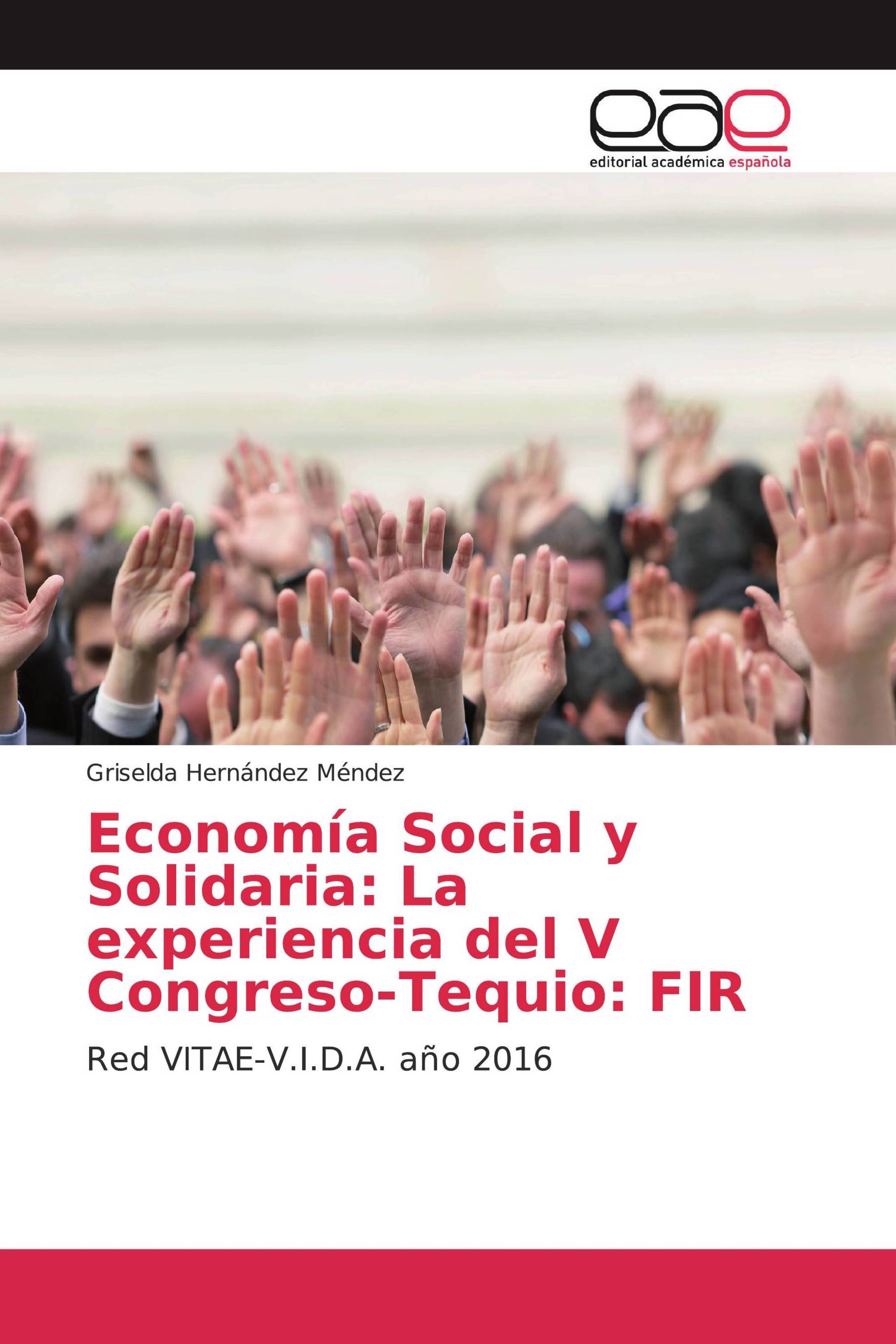 Economía Social y Solidaria: La experiencia del V Congreso-Tequio: FIR