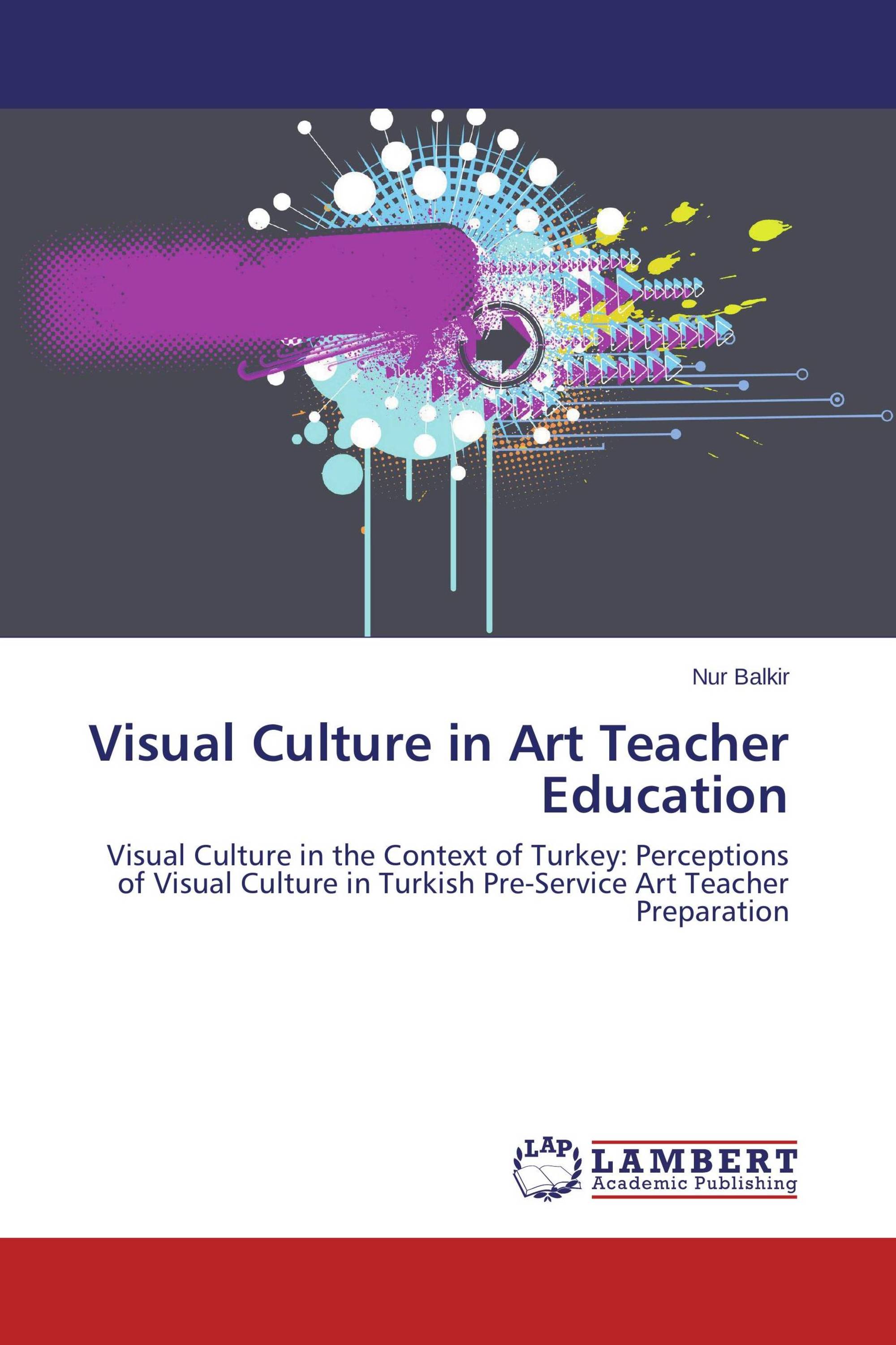 Visual Culture In Art Teacher Education 978 3 659 66077 1 