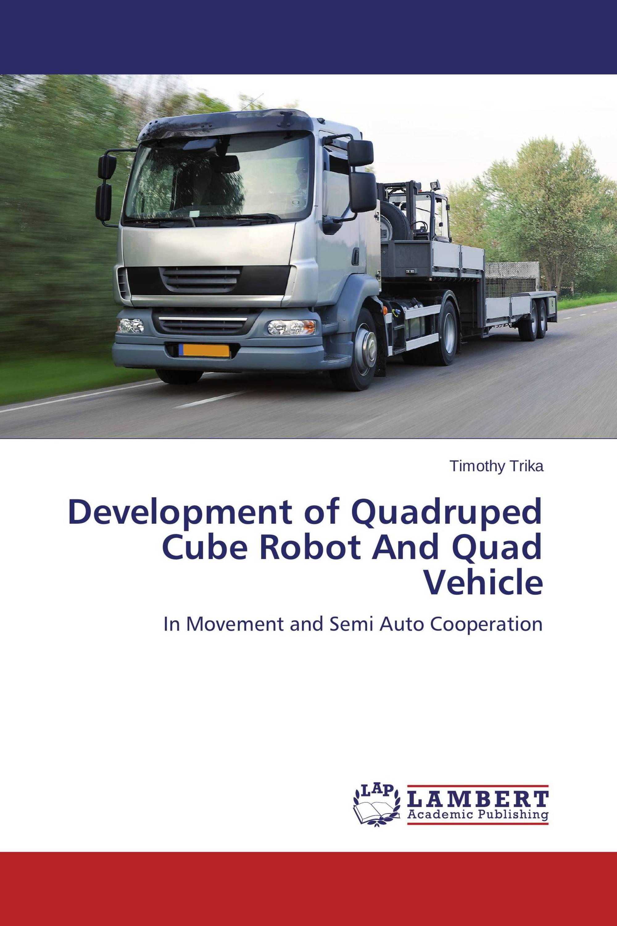 Development of Quadruped Cube Robot And Quad Vehicle