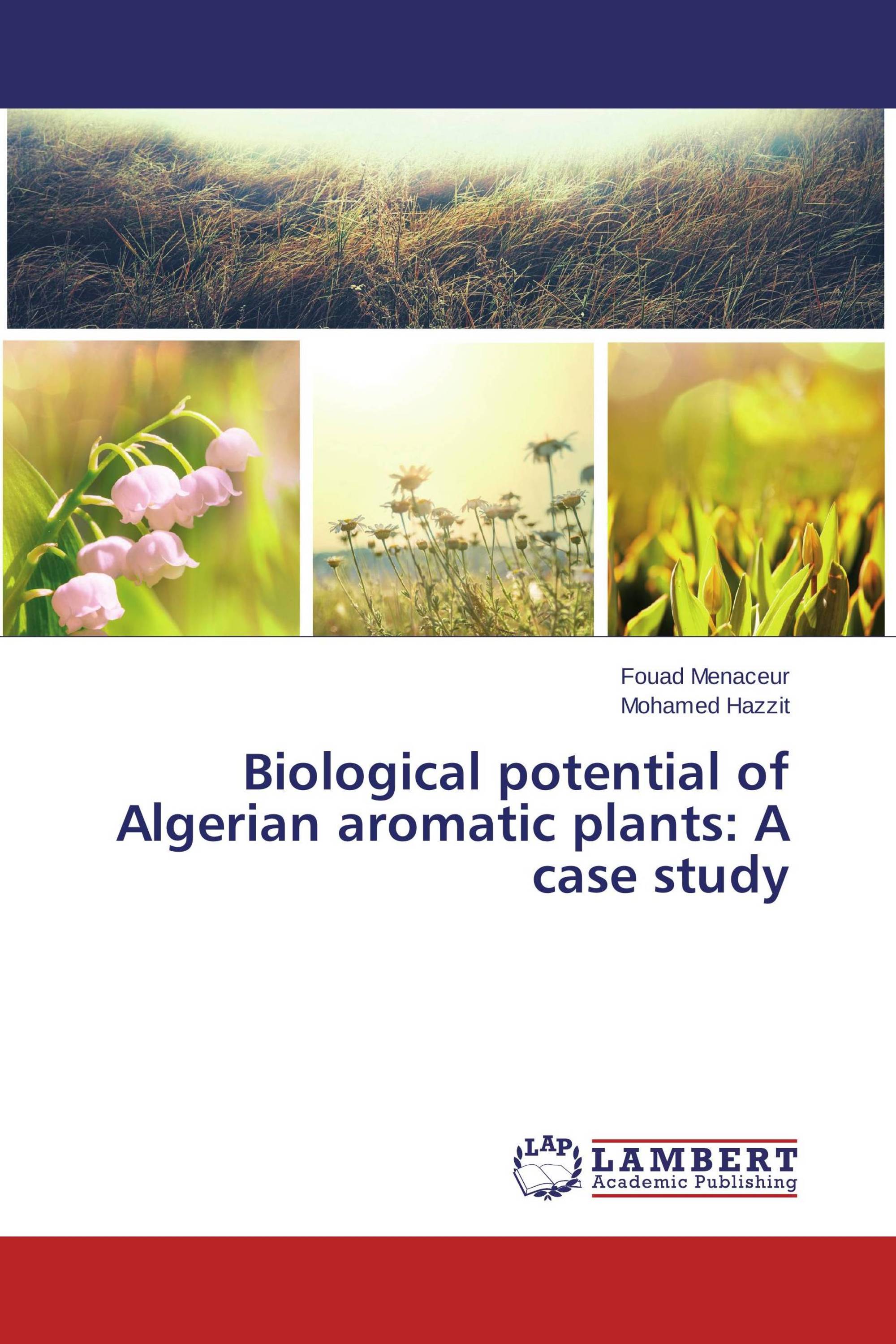 Biological potential of Algerian aromatic plants: A case study