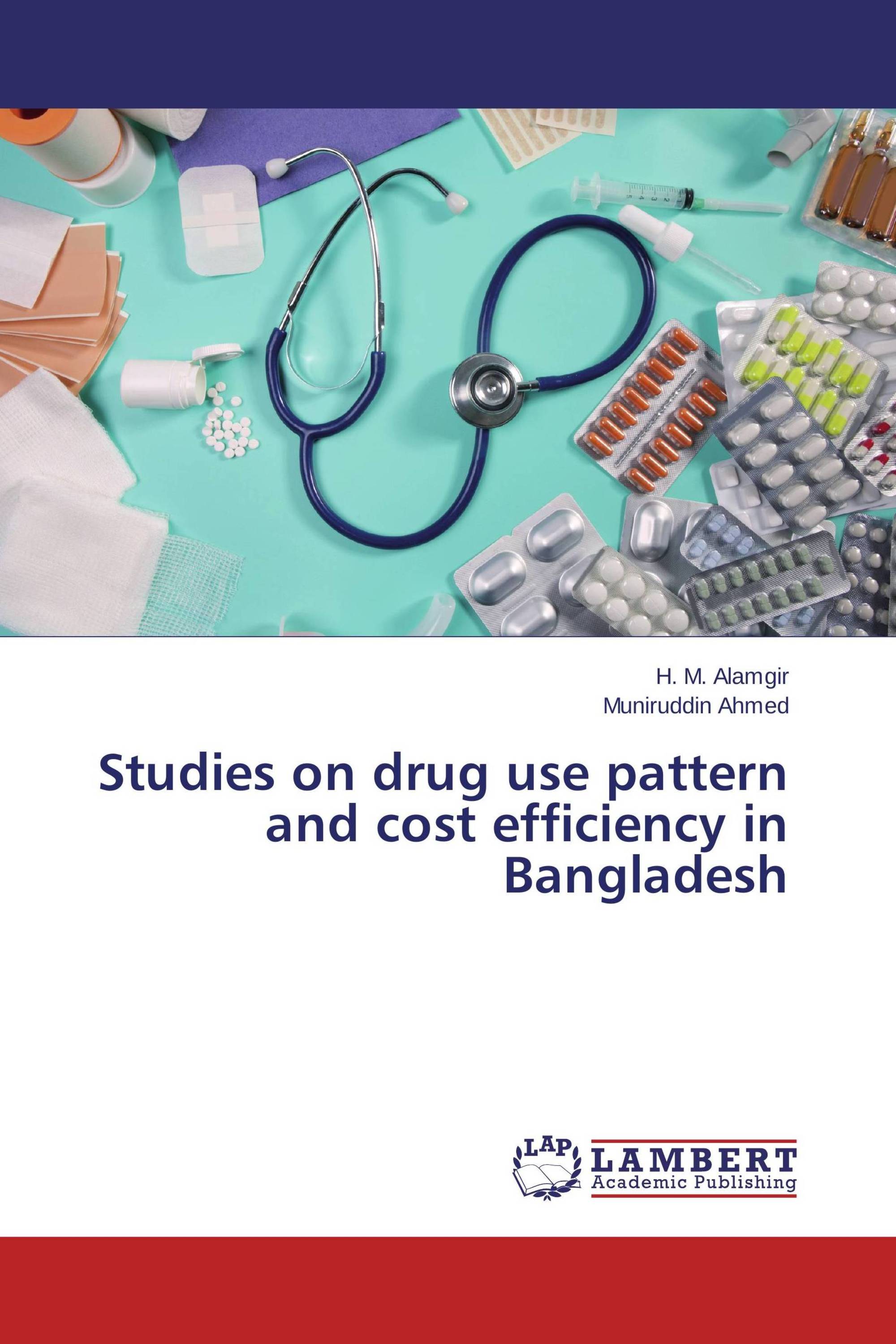 Studies on drug use pattern and cost efficiency in Bangladesh