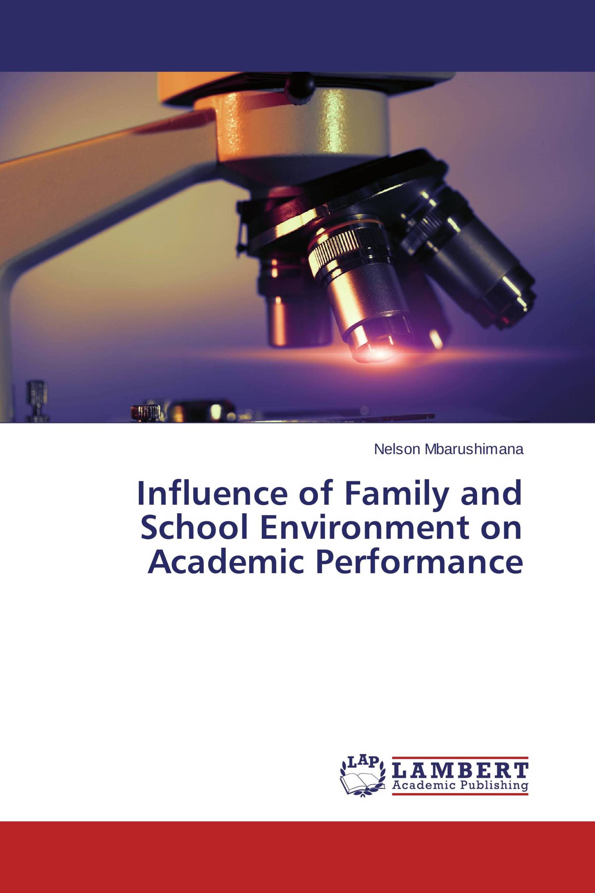 Influence of Family and School Environment on Academic Performance