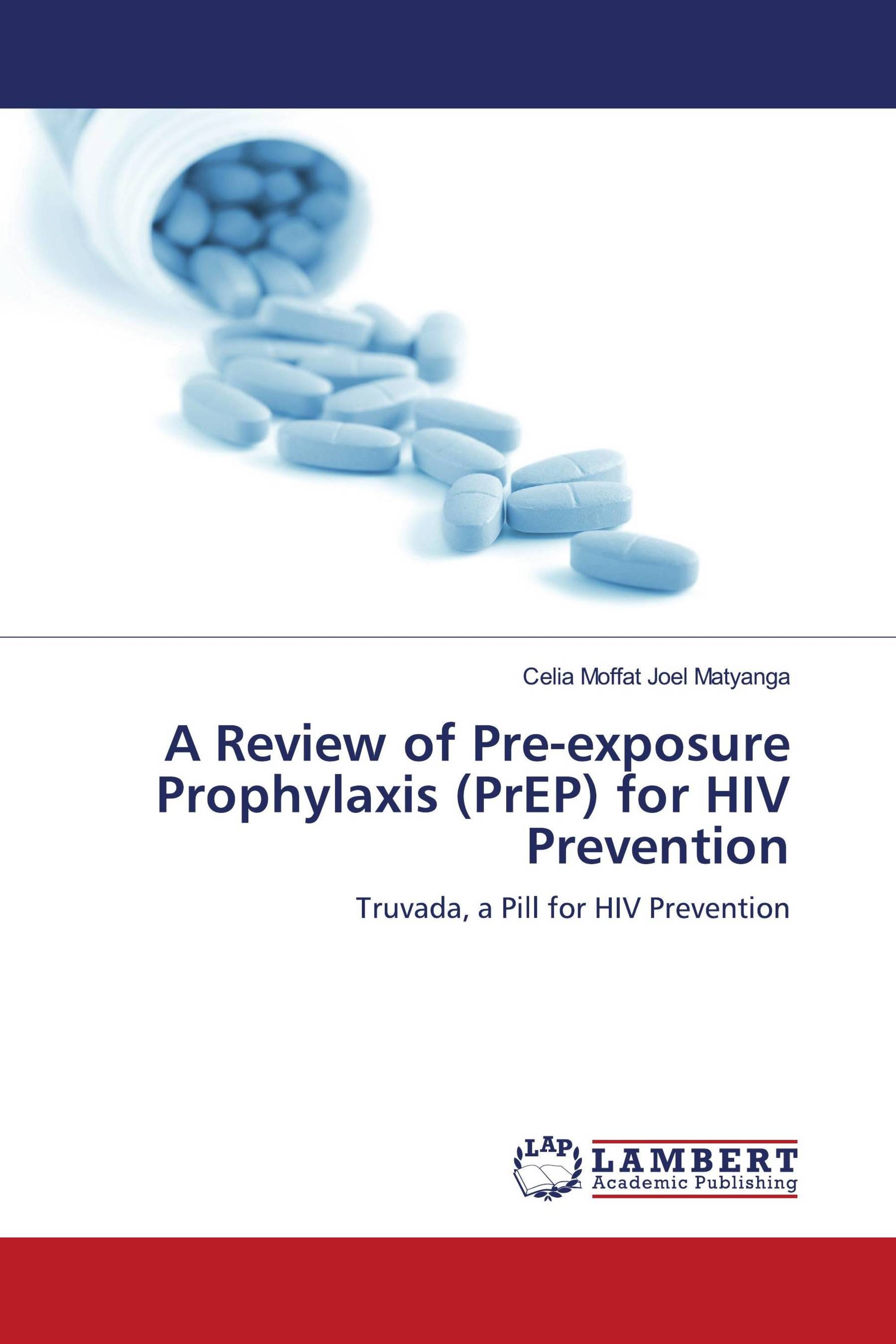 A Review Of Pre Exposure Prophylaxis Prep For Hiv Prevention 978 3 659 66669 8 