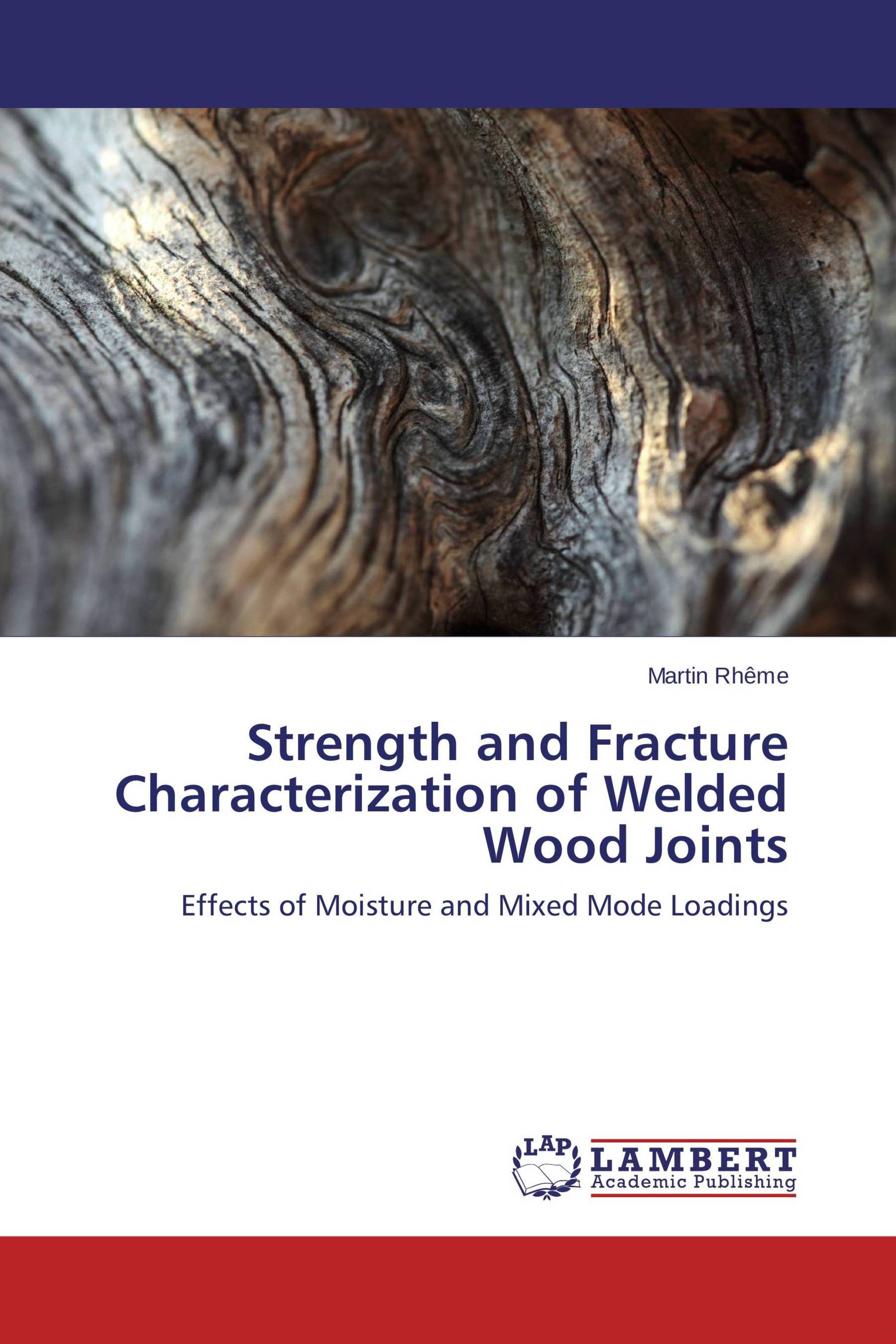 Strength and Fracture Characterization of Welded Wood Joints