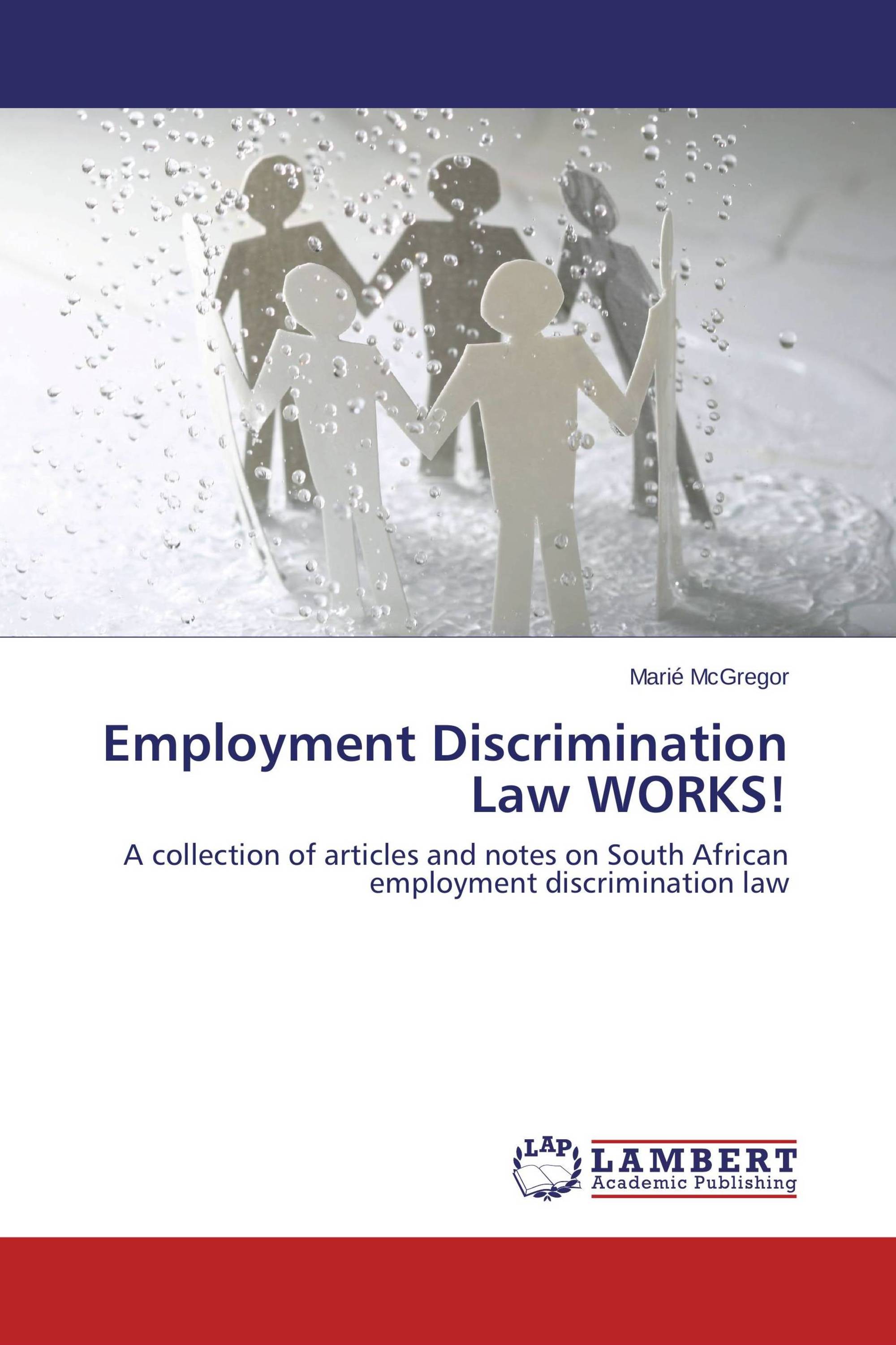 Employment Discrimination Law WORKS! / 978-3-659-67376-4 ...