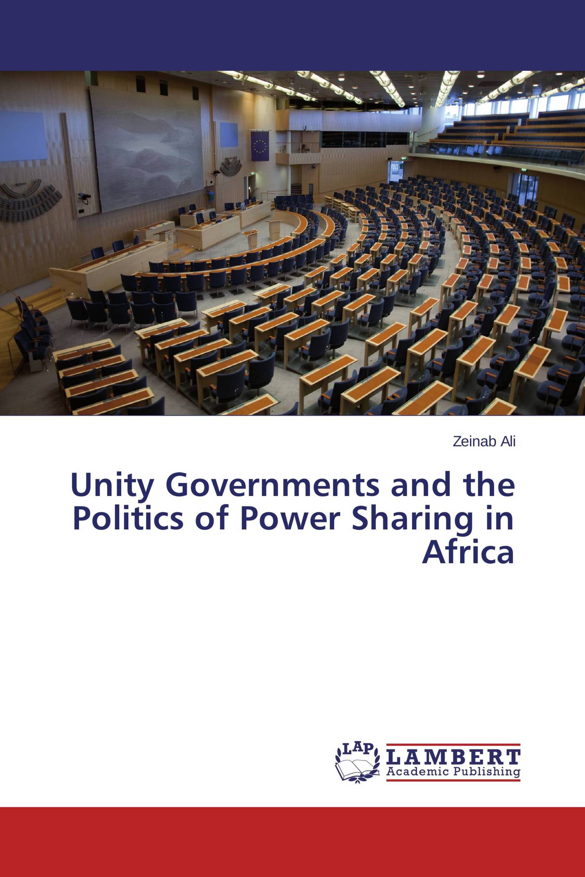 Unity Governments and the Politics of Power Sharing in Africa