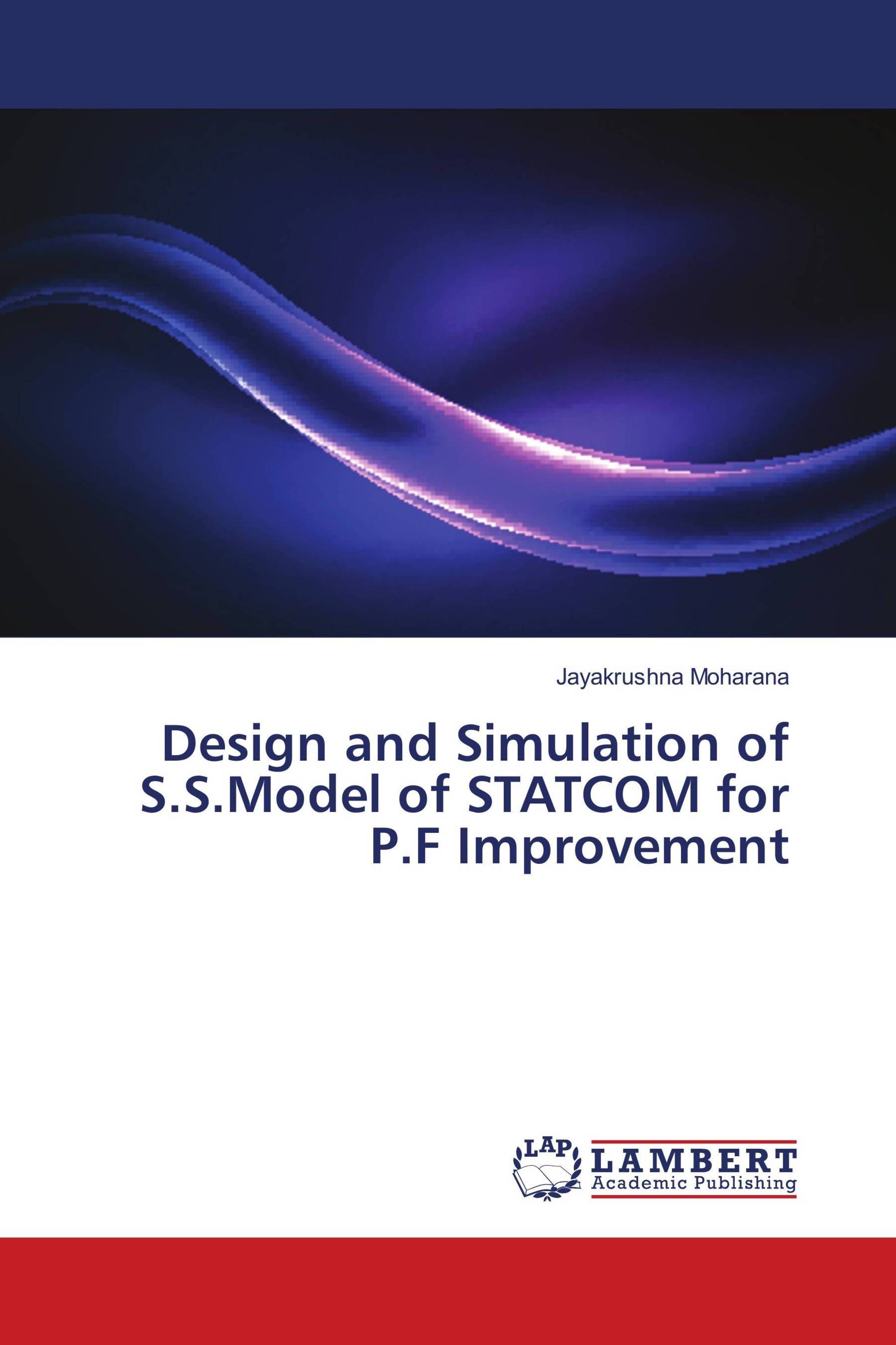 Design and Simulation of S.S.Model of STATCOM for P.F Improvement