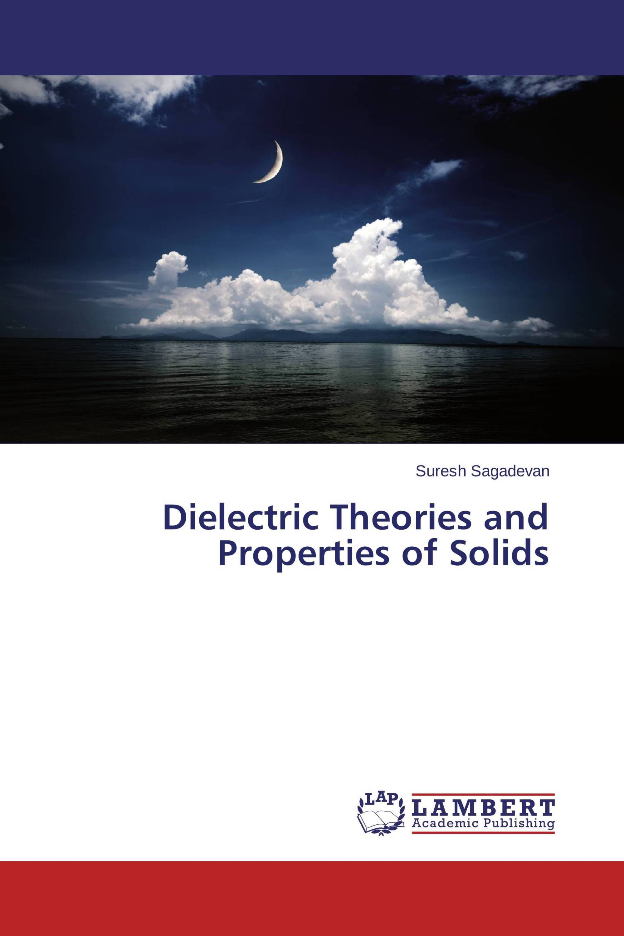 Dielectric Theories and Properties of Solids