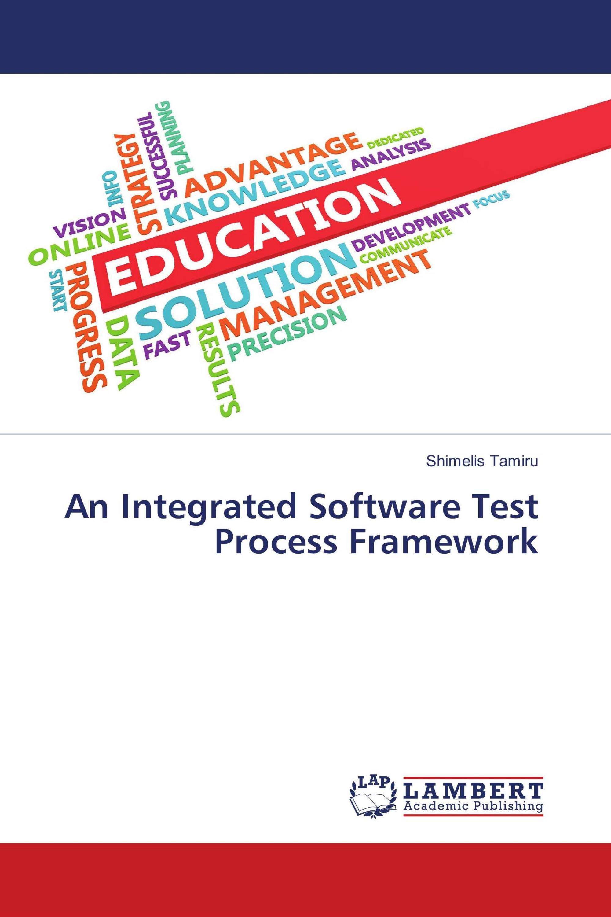 An Integrated Software Test Process Framework