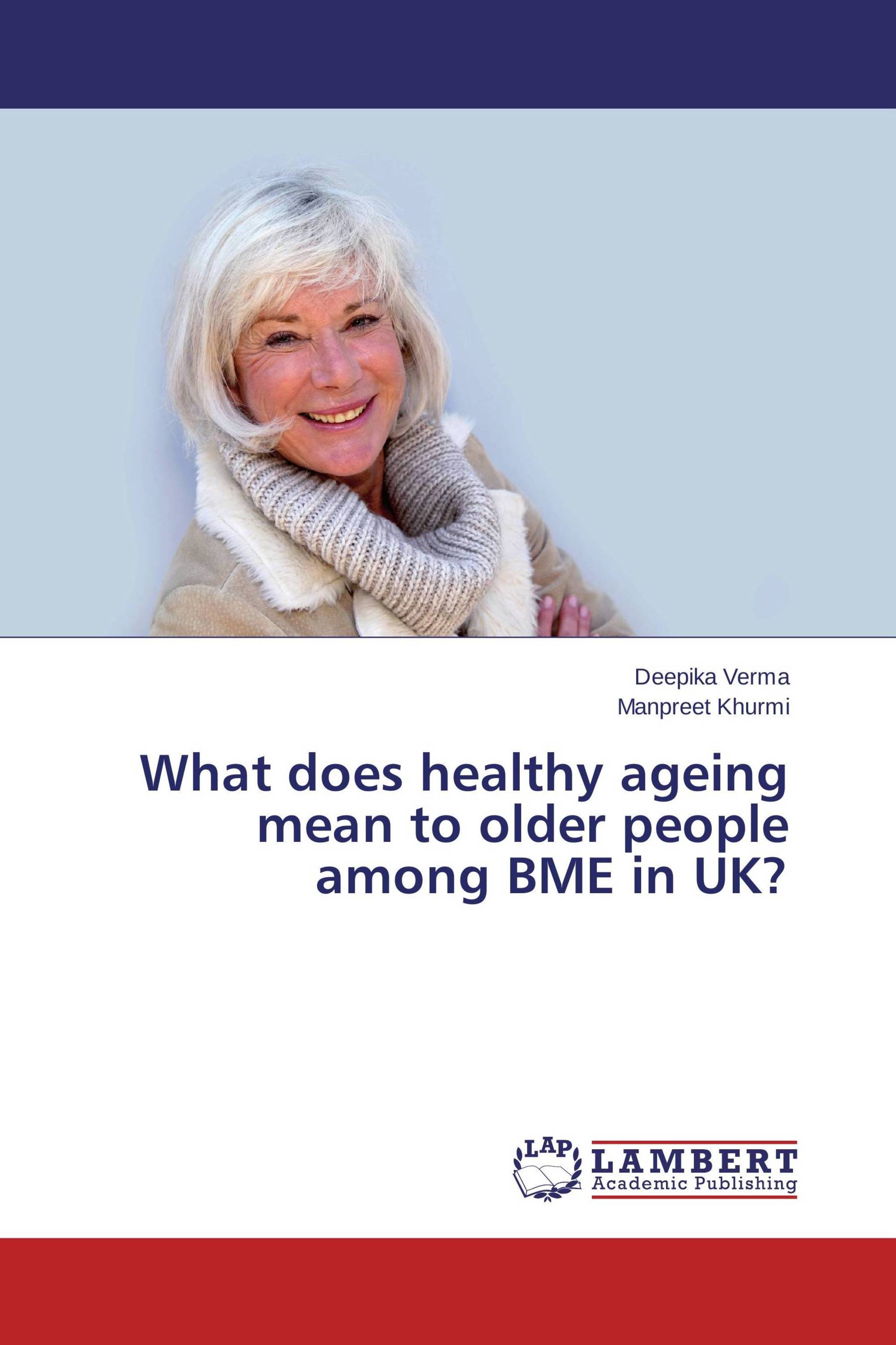 What does healthy ageing mean to older people among BME in UK?