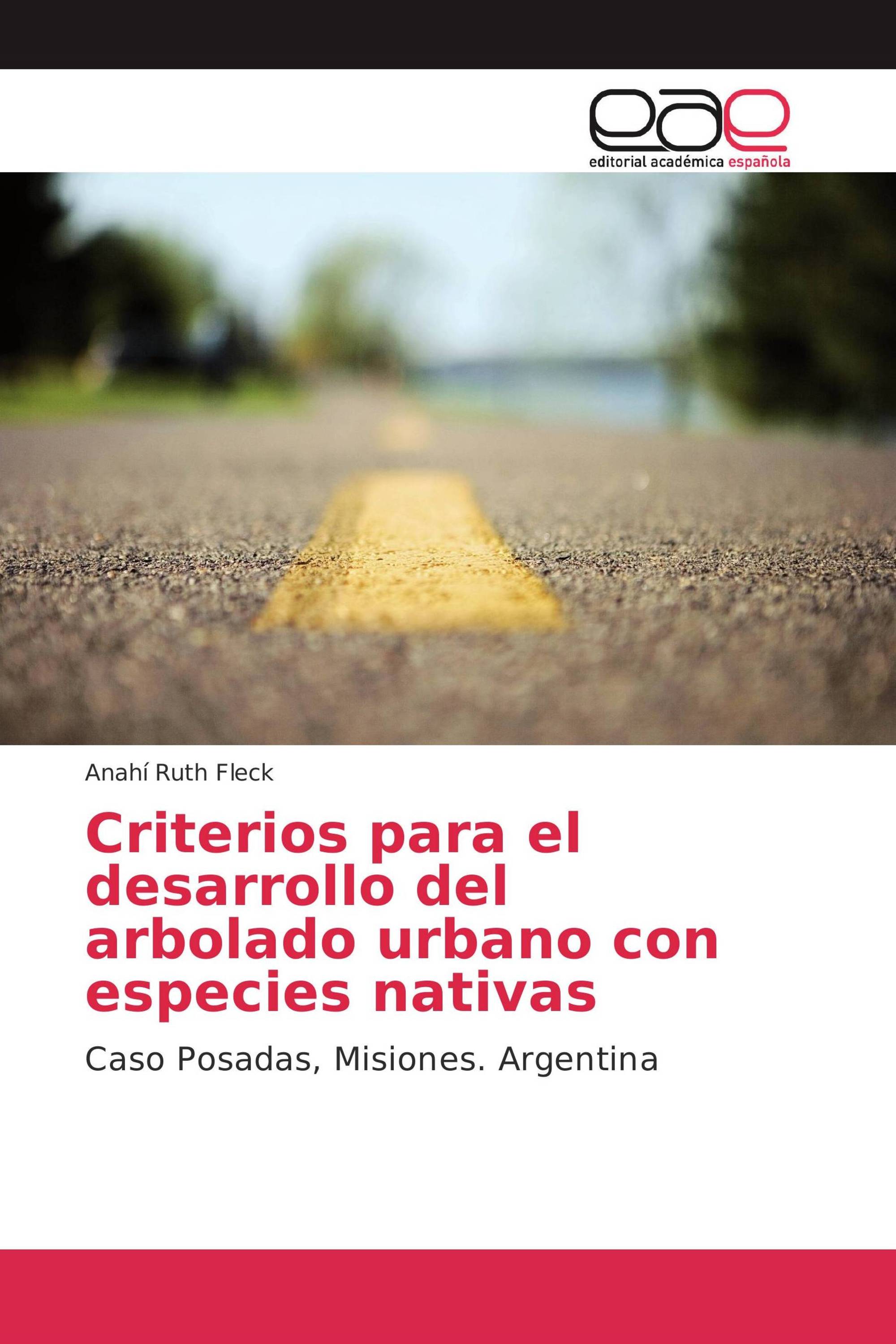 Criterios para el desarrollo del arbolado urbano con especies nativas