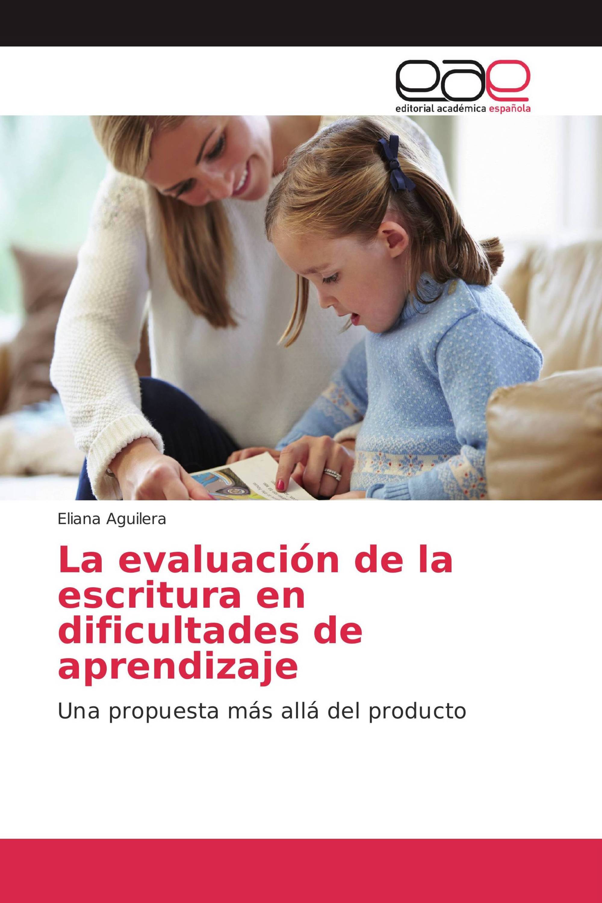 La evaluación de la escritura en dificultades de aprendizaje