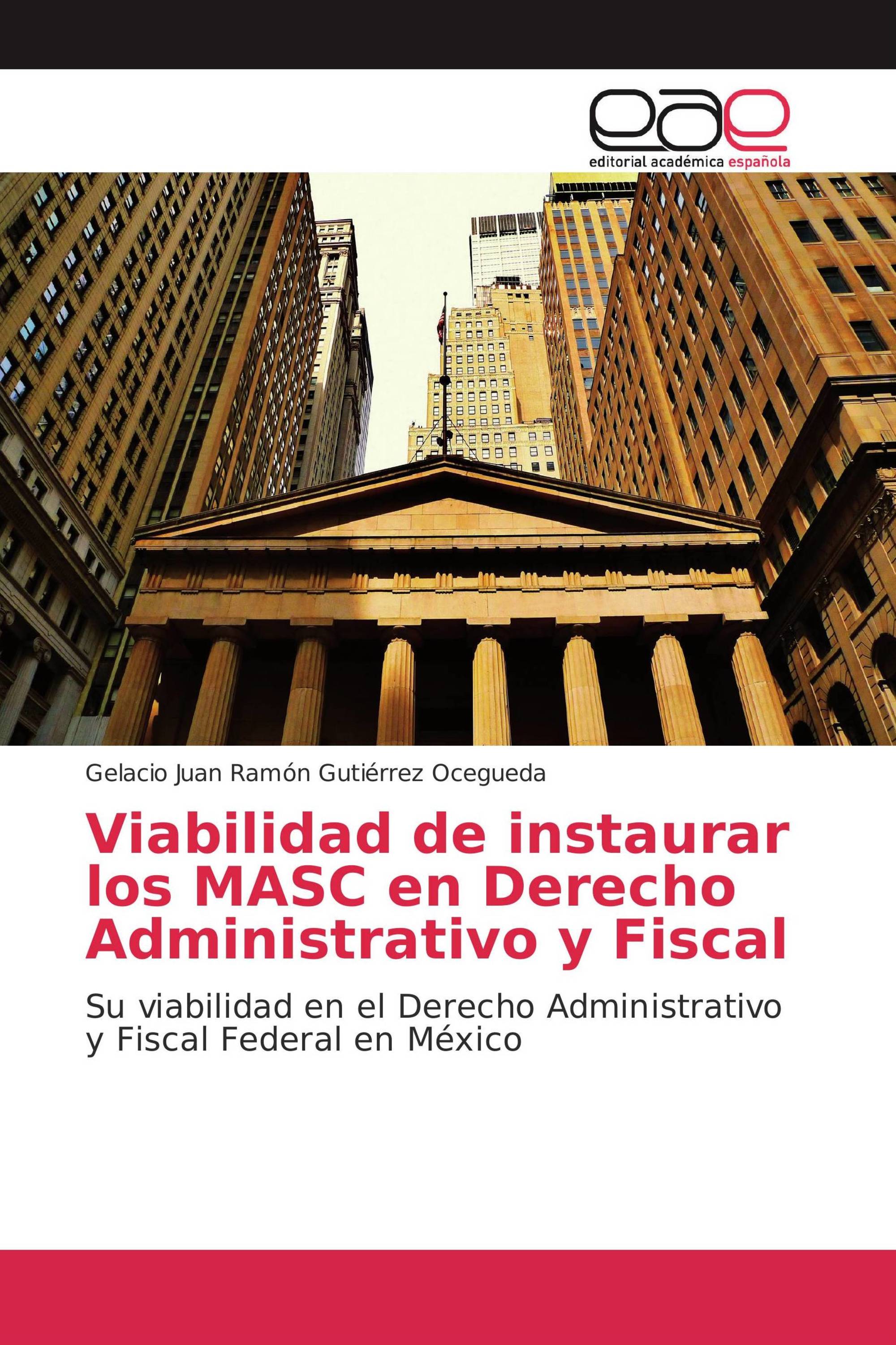 Viabilidad de instaurar los MASC en Derecho Administrativo y Fiscal