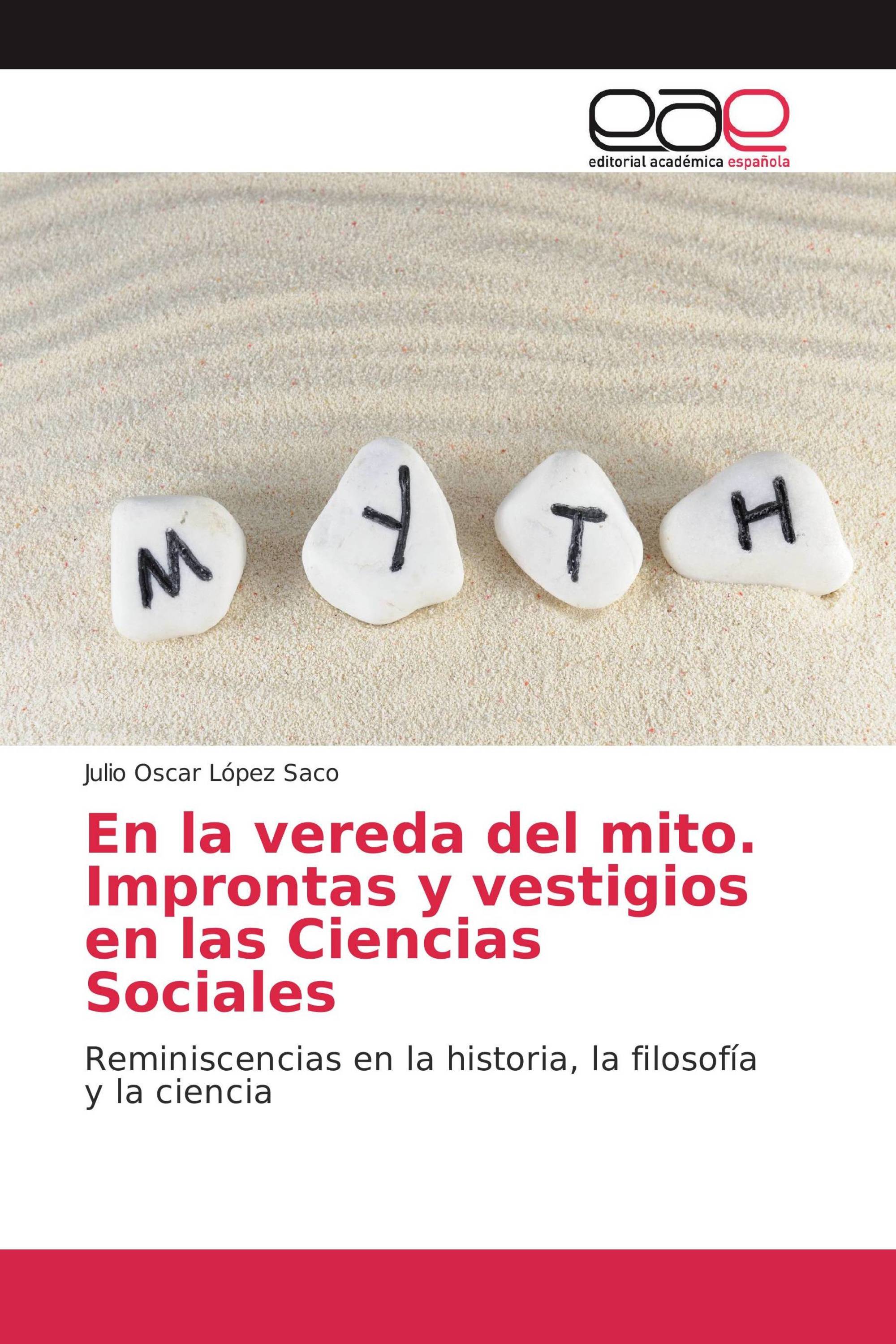 En la vereda del mito. Improntas y vestigios en las Ciencias Sociales