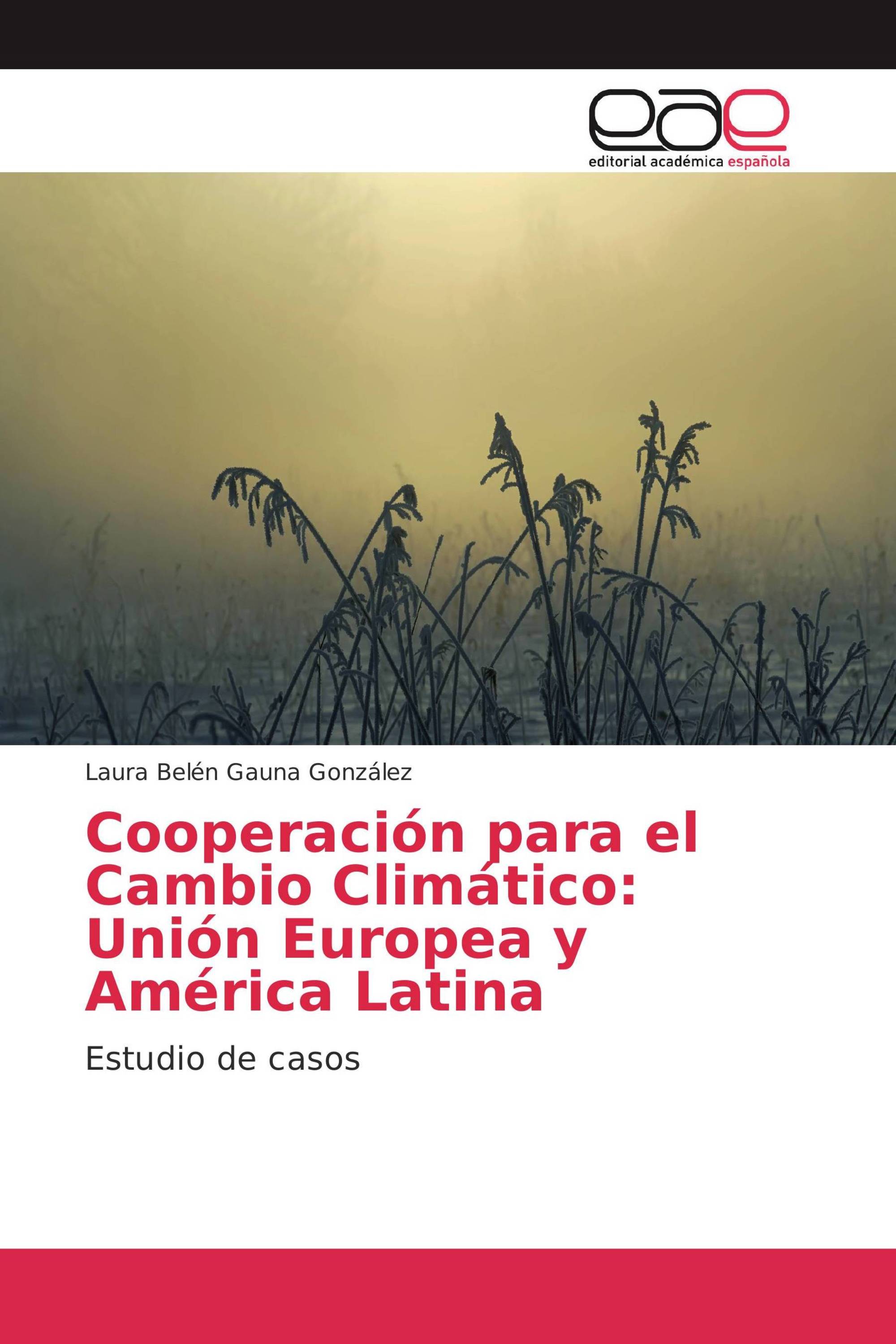 Cooperación para el Cambio Climático: Unión Europea y América Latina