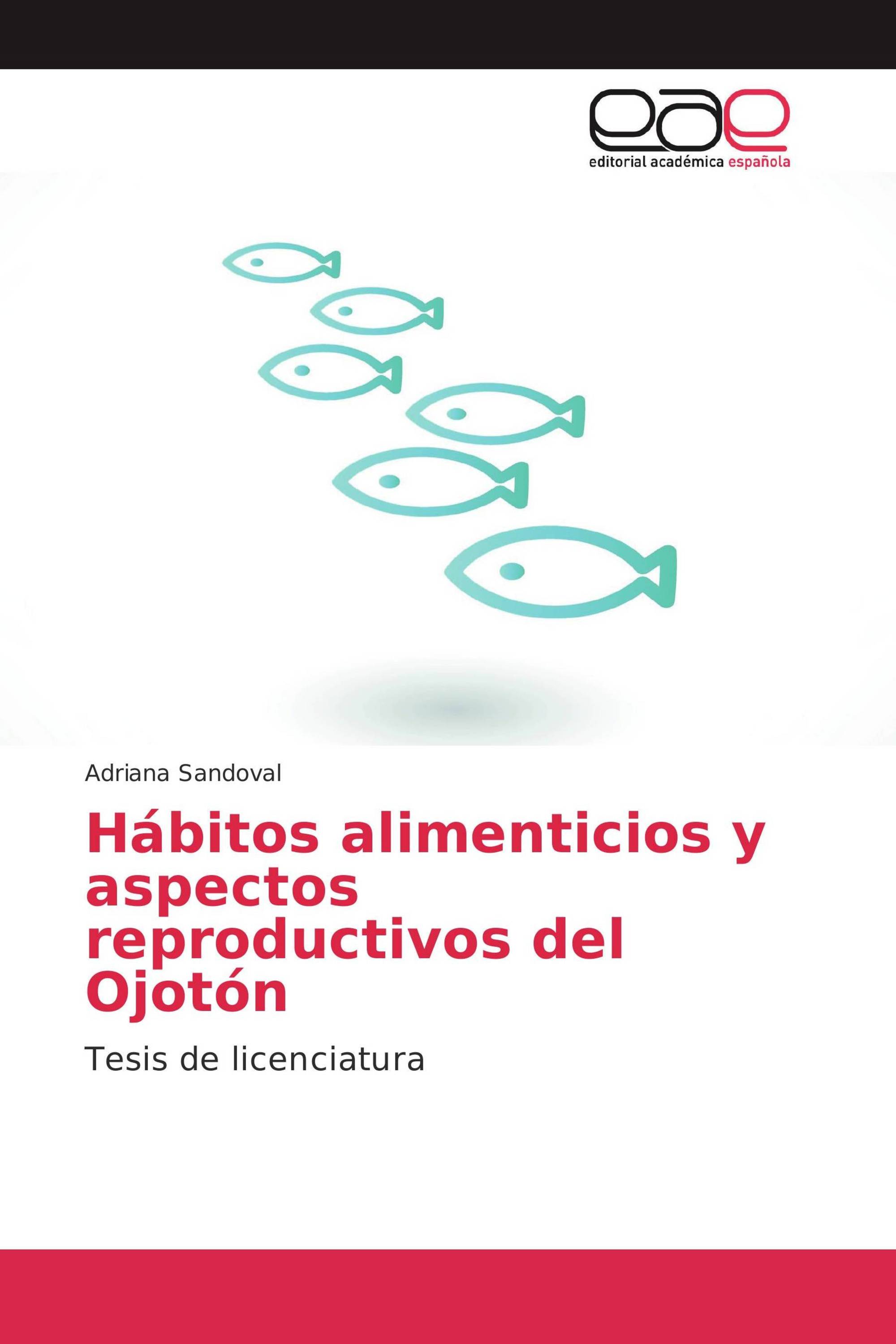 Hábitos alimenticios y aspectos reproductivos del Ojotón