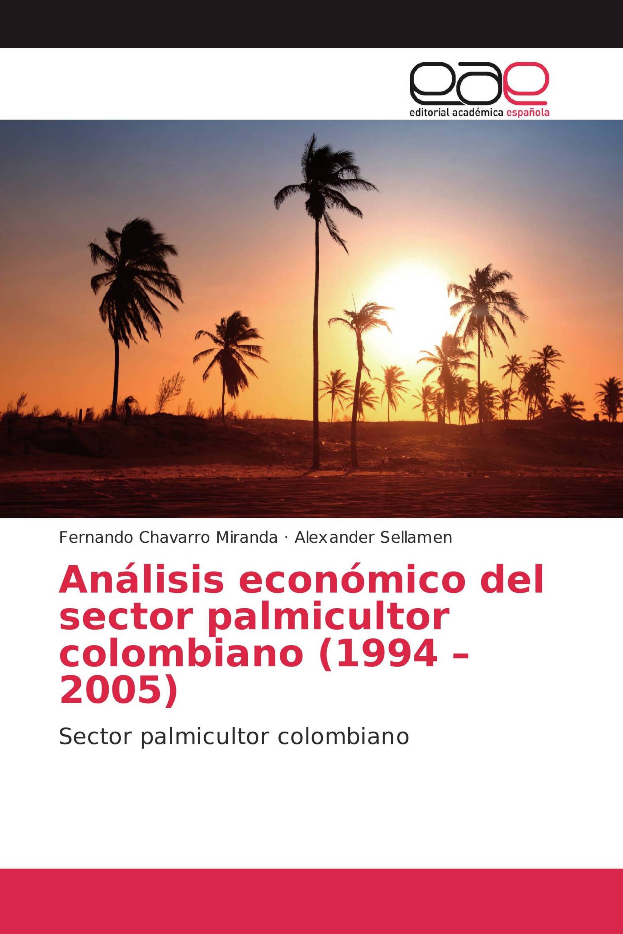 Análisis económico del sector palmicultor colombiano (1994 – 2005)