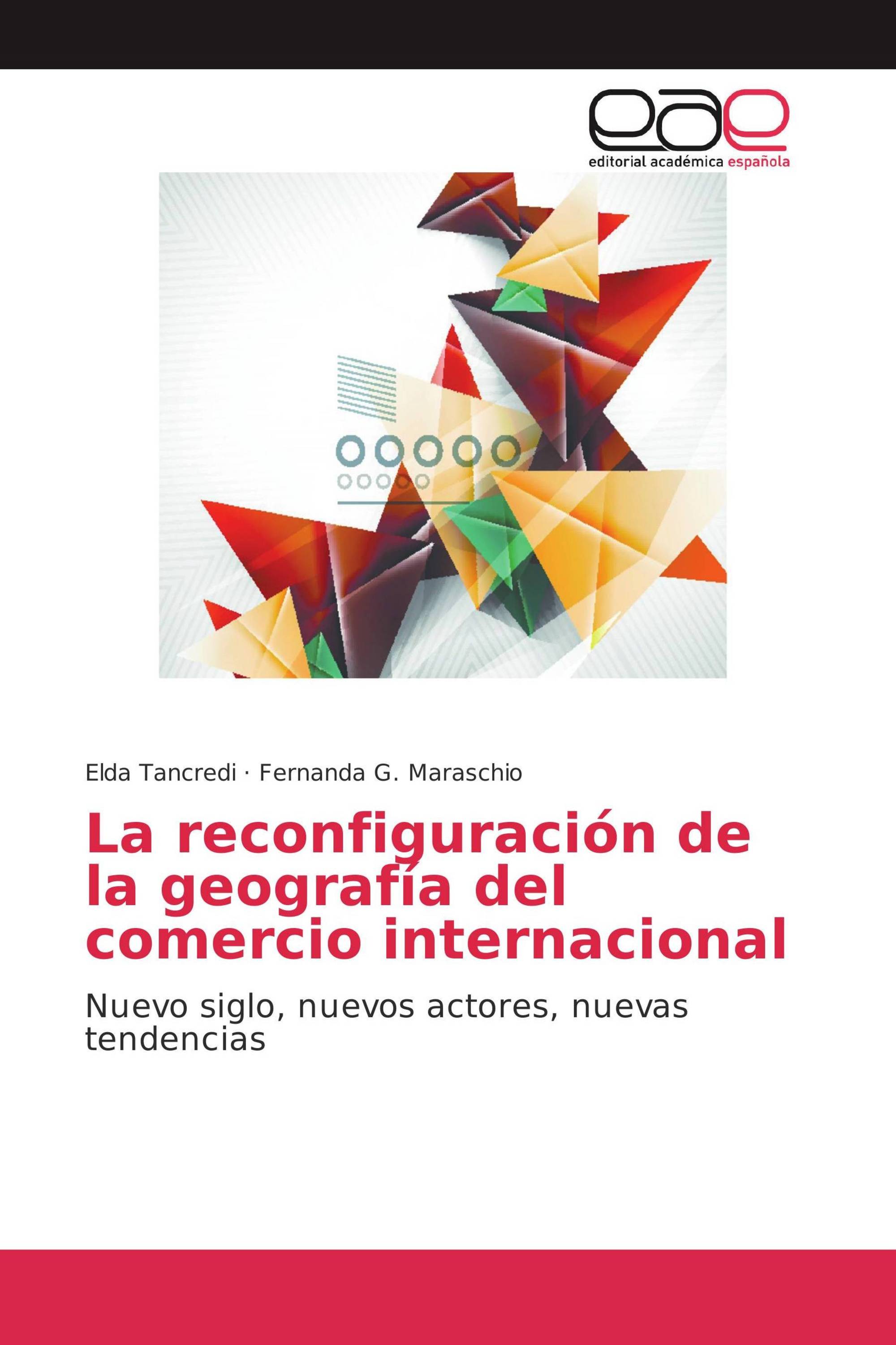 La reconfiguración de la geografía del comercio internacional